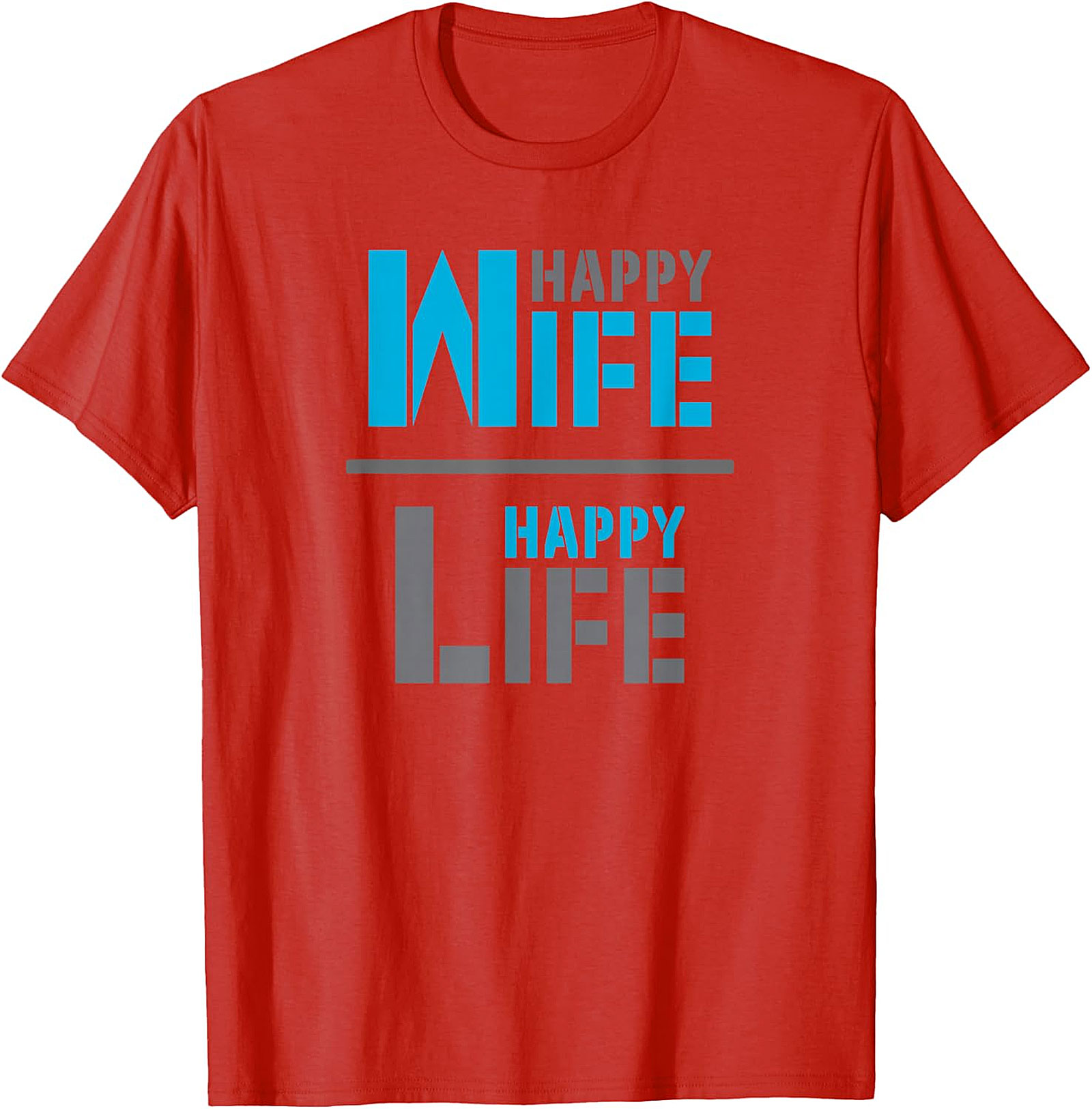 Happy Wife Happy Life T-Shirt | Funny Marriage Graphic Tee