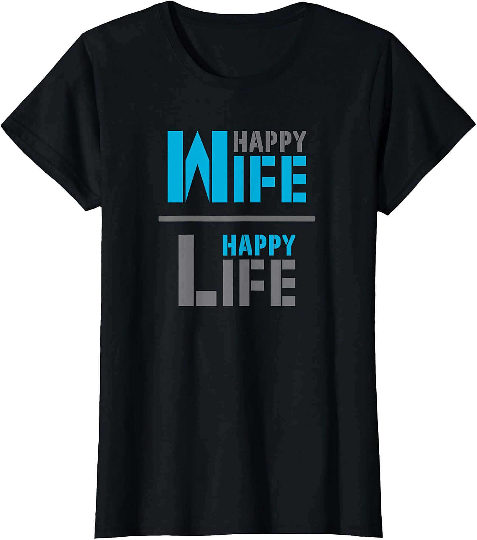 Happy Wife Happy Life T-Shirt | Funny Marriage Graphic Tee