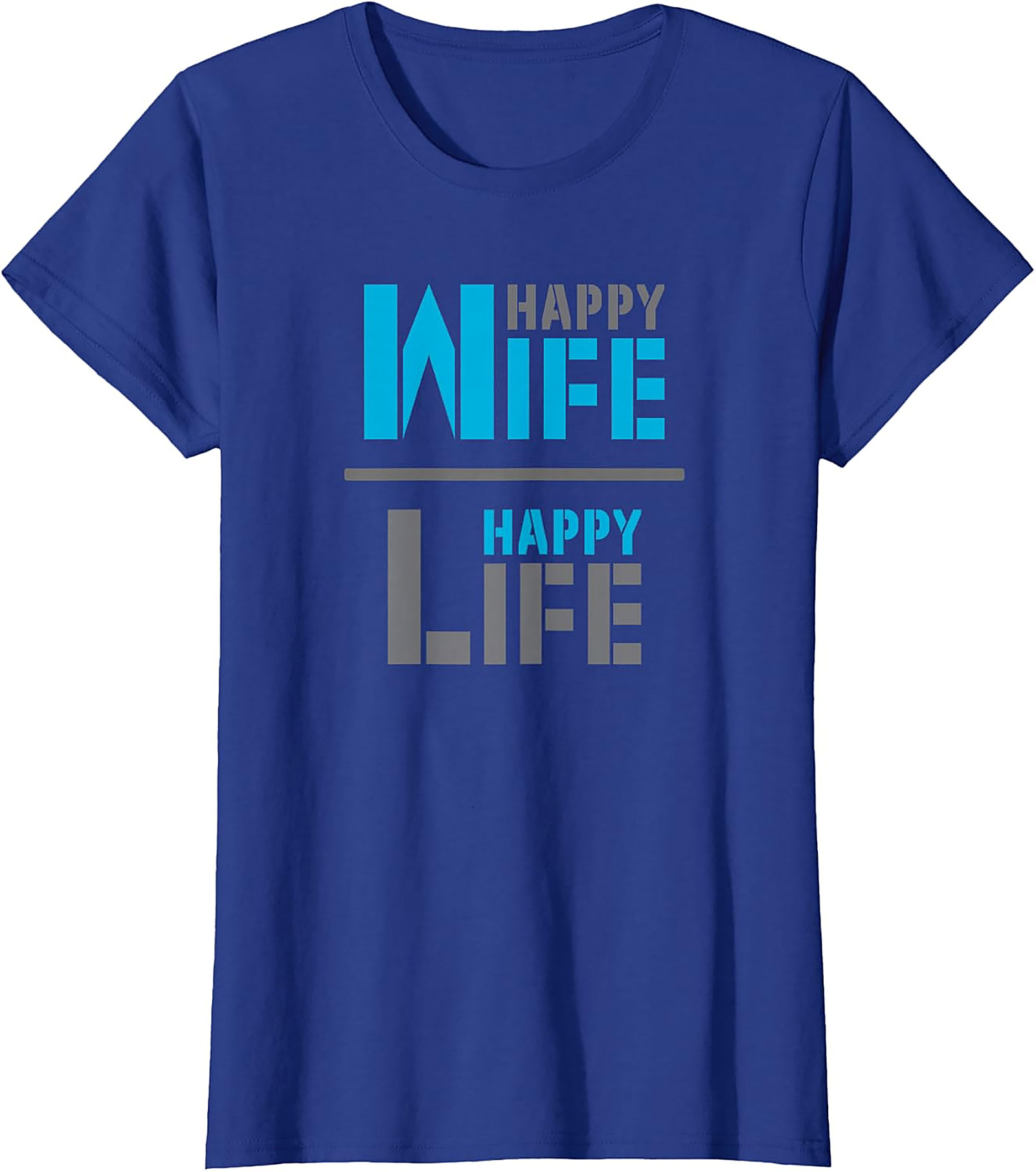 Happy Wife Happy Life T-Shirt | Funny Marriage Graphic Tee