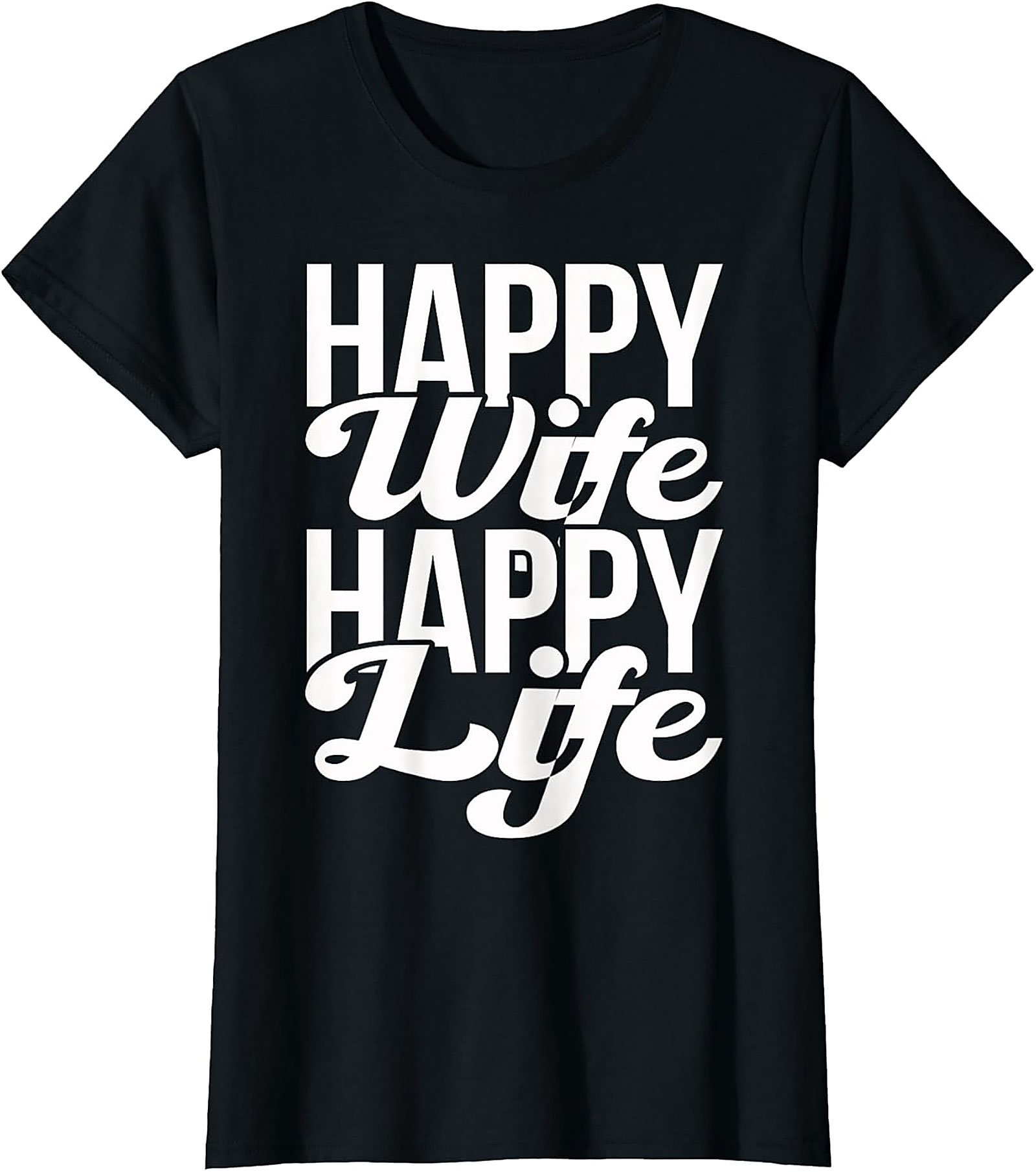 Happy Wife Happy Life T-Shirt | Funny Husband Graphic Tee