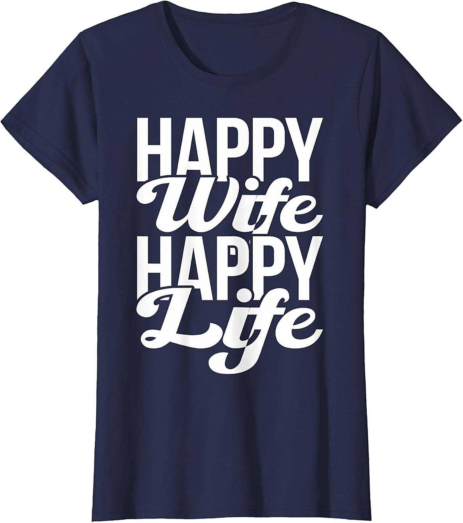 Happy Wife Happy Life T-Shirt | Funny Husband Graphic Tee