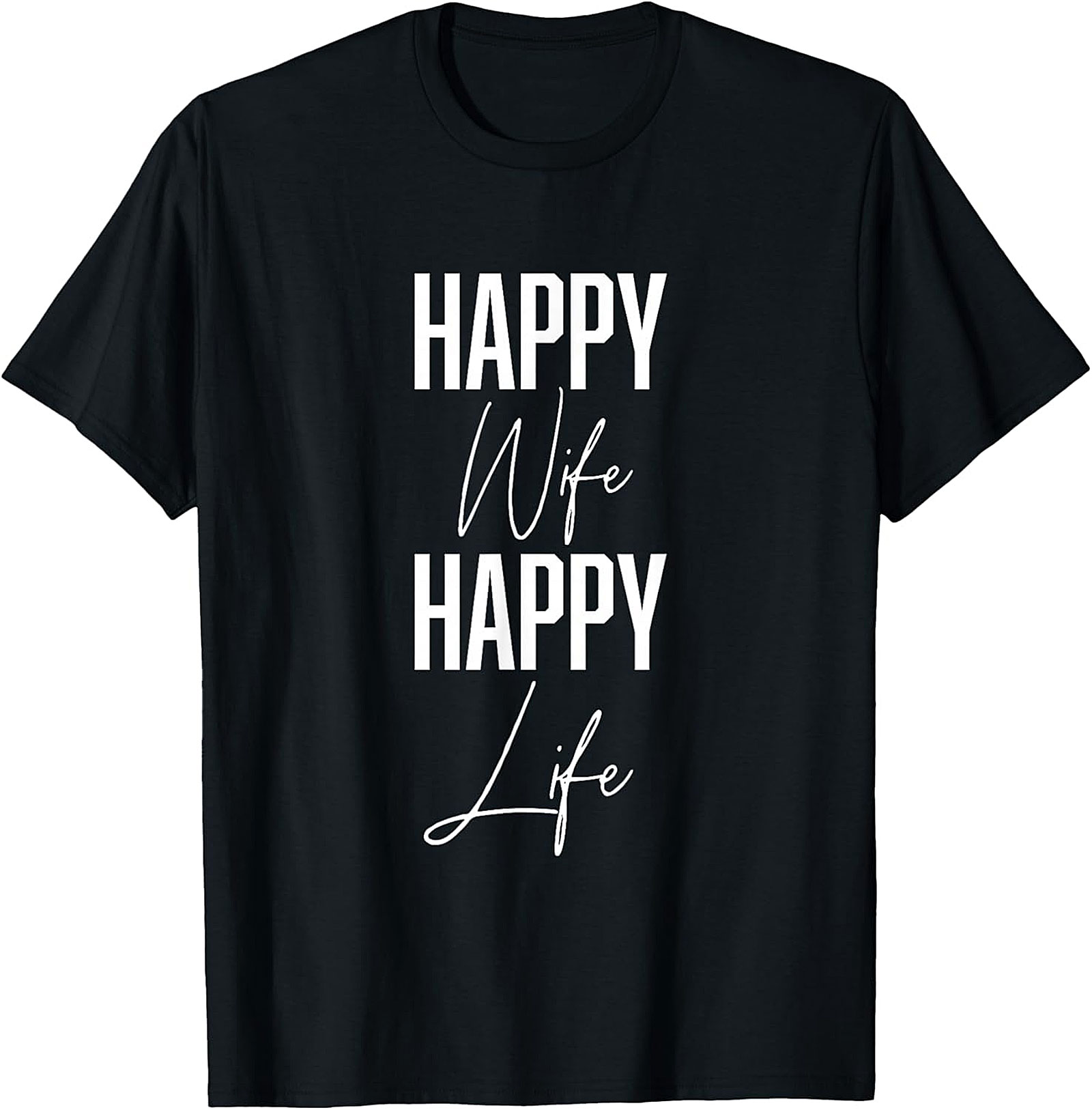 Happy Wife Happy Life T-Shirt | Funny Marriage Graphic Tee