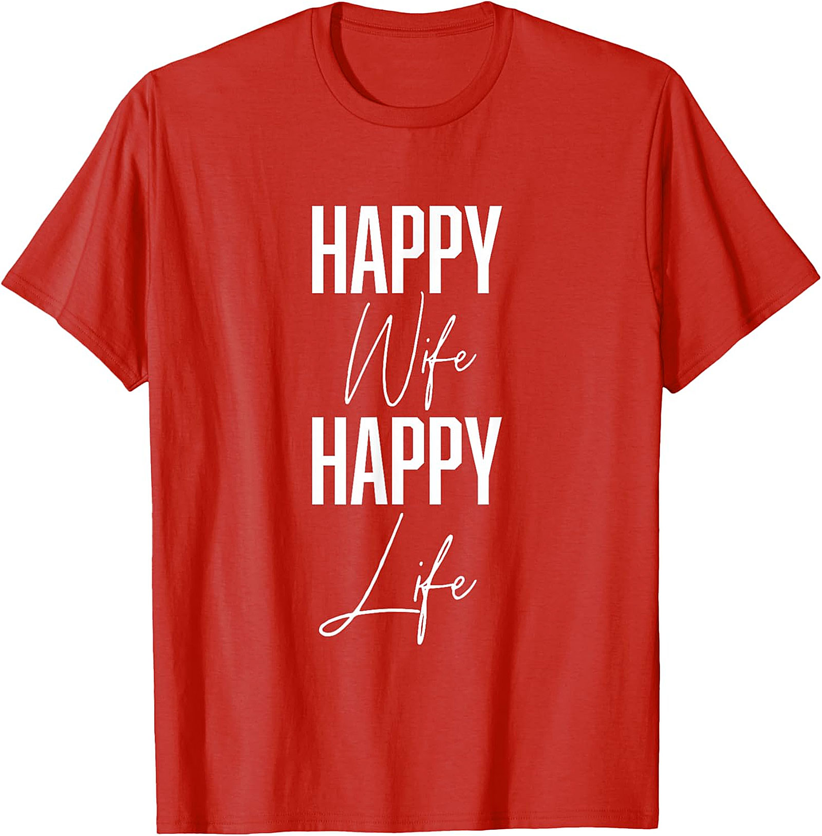 Happy Wife Happy Life T-Shirt | Funny Marriage Graphic Tee