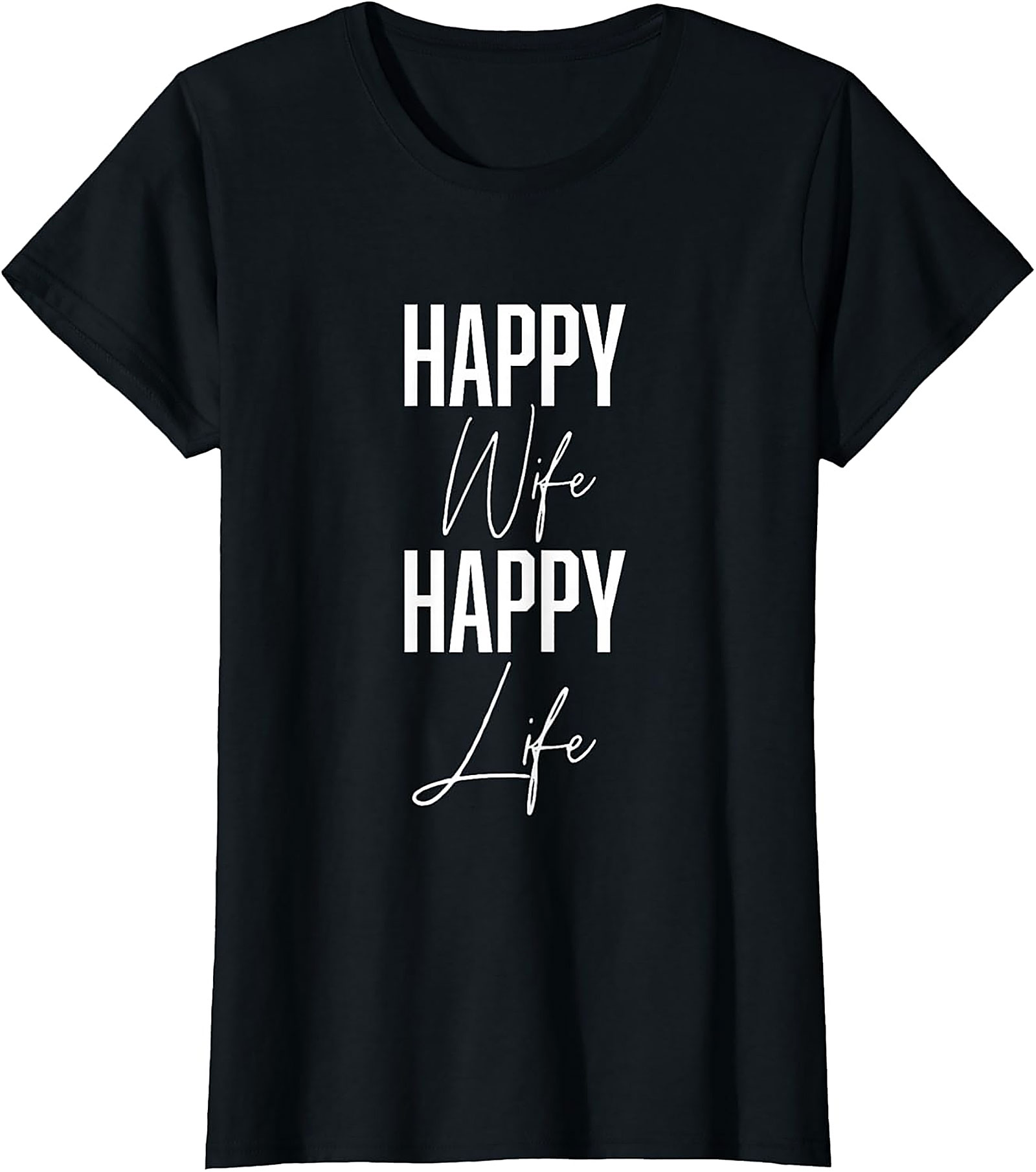 Happy Wife Happy Life T-Shirt | Funny Marriage Graphic Tee