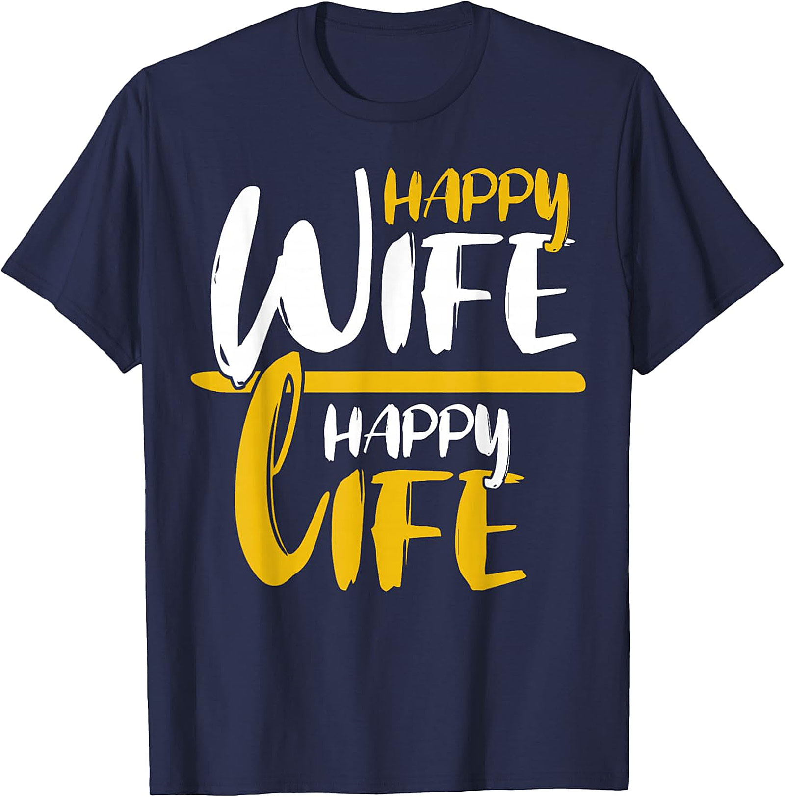 Happy Wife Happy Life T-Shirt | Funny Marriage Graphic Tee