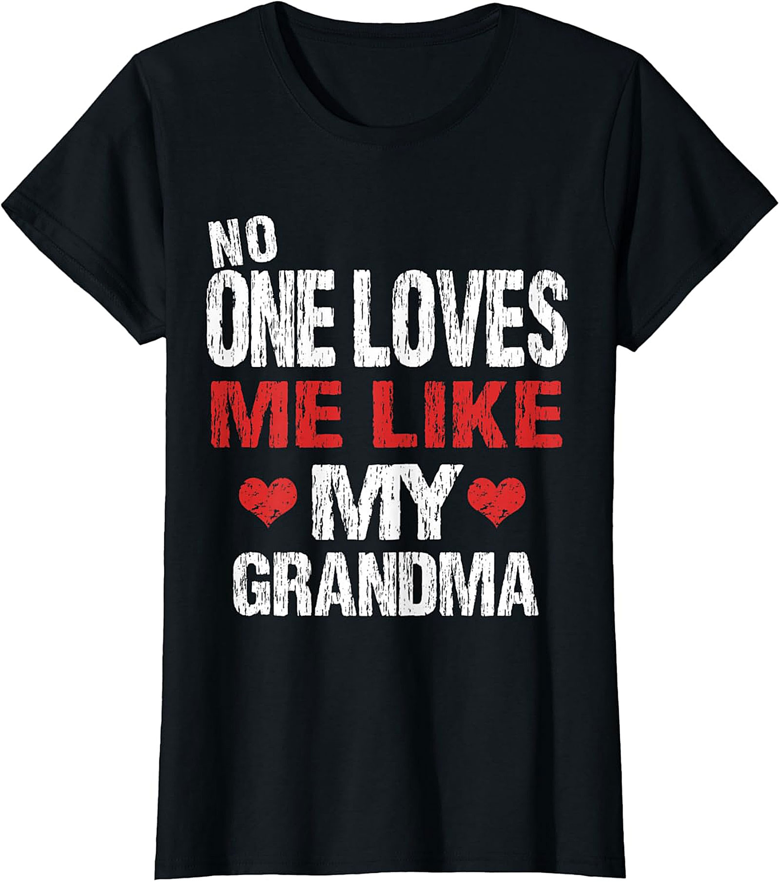 No One Loves Me Like My Grandma Graphic Tee | Soft Cotton