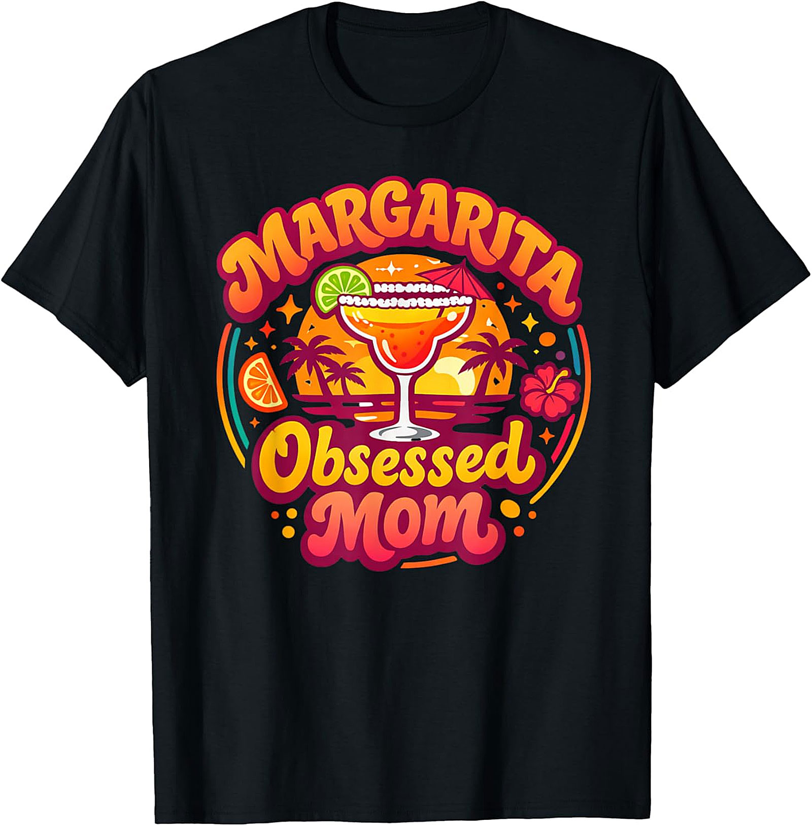 Margarita Obsessed Mom T-shirt  Funny Tropical Graphic Tee