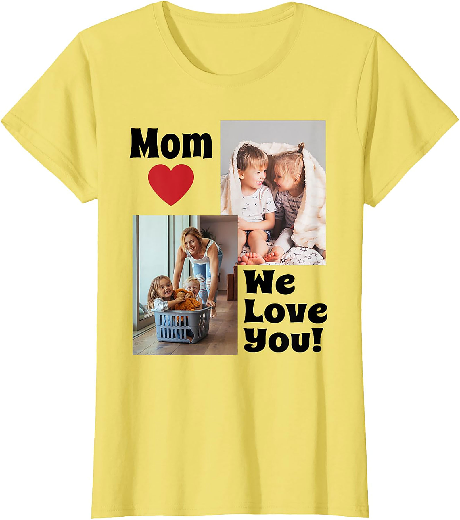  Mom We Love You Photo Collage T-Shirt Heartfelt Mom Gift