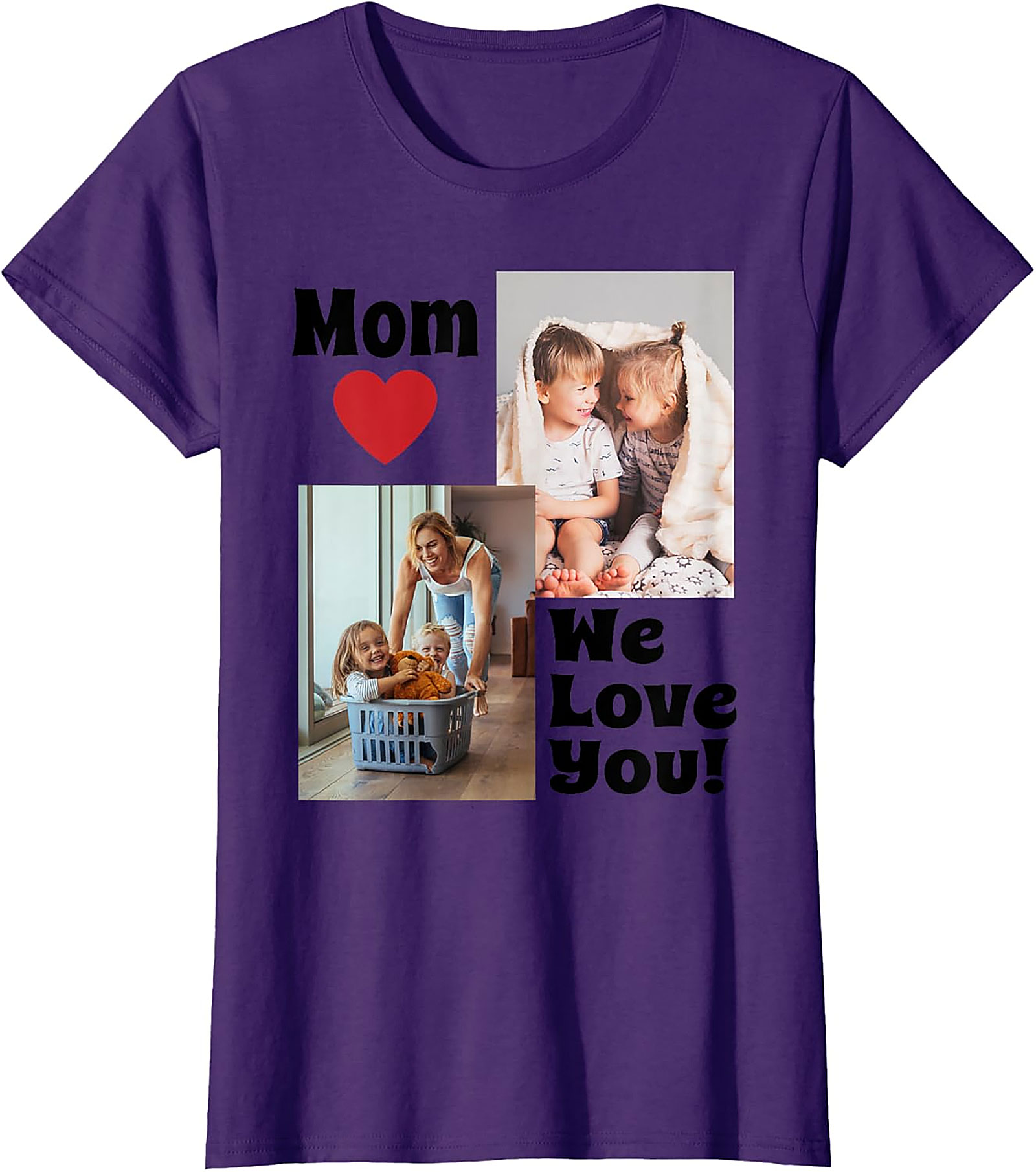  Mom We Love You Photo Collage T-Shirt Heartfelt Mom Gift