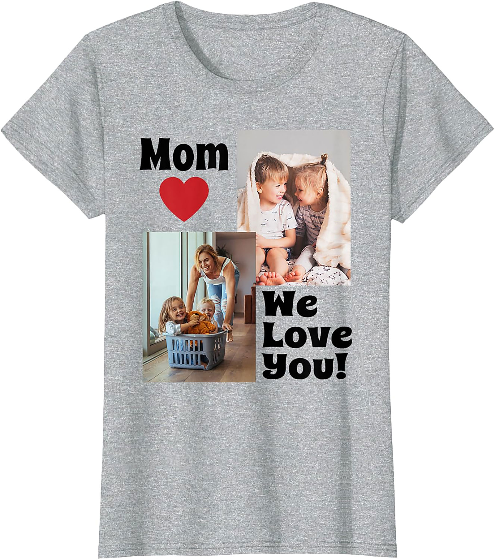  Mom We Love You Photo Collage T-Shirt Heartfelt Mom Gift