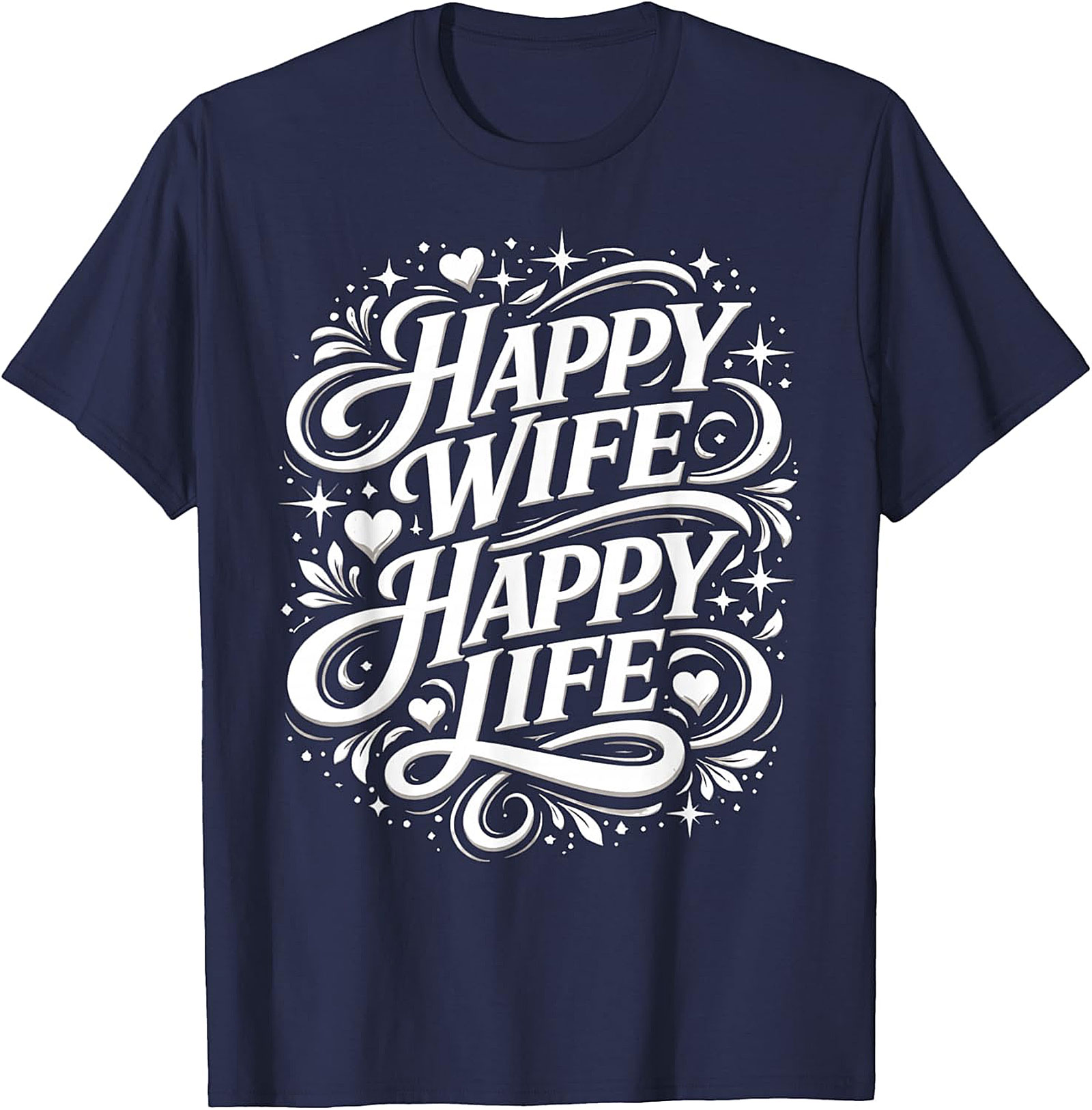 Happy Wife Happy Life T-shirt | Funny Marriage Graphic Tee