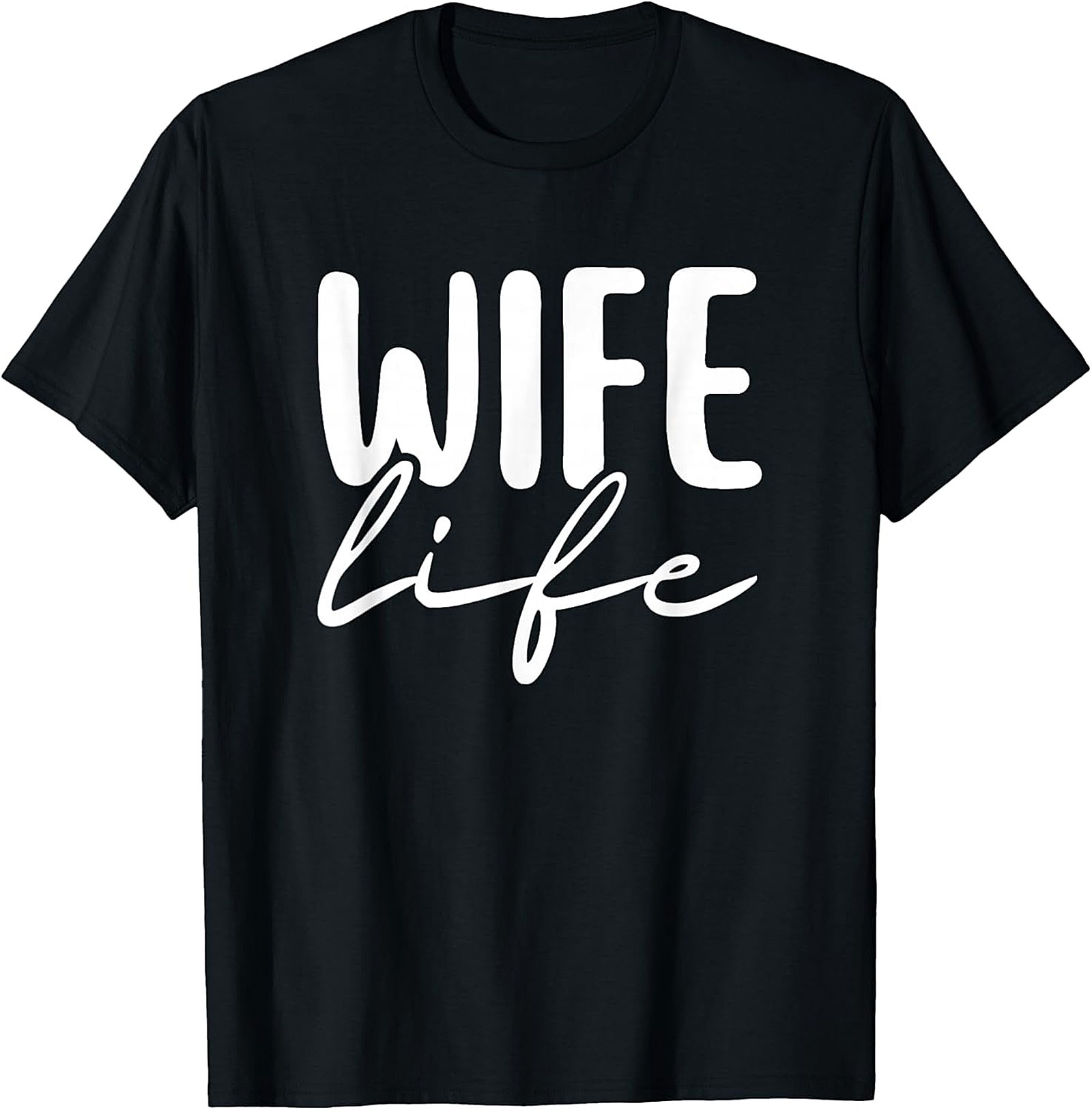 Wife Life T-Shirt | Cute Unisex Graphic Tee for Wives