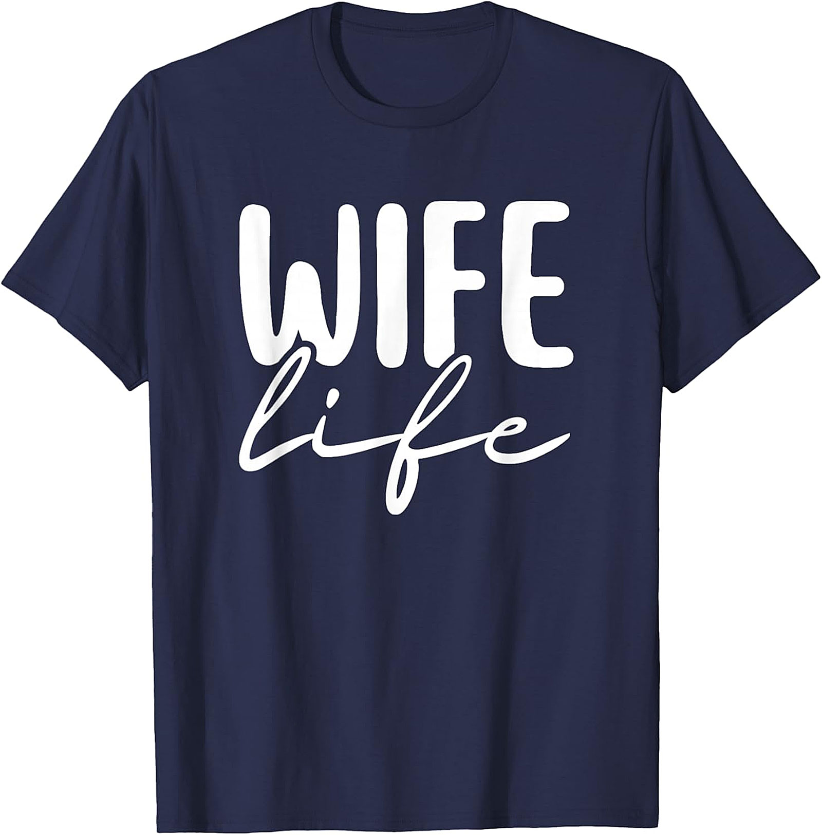 Wife Life T-Shirt | Cute Unisex Graphic Tee for Wives