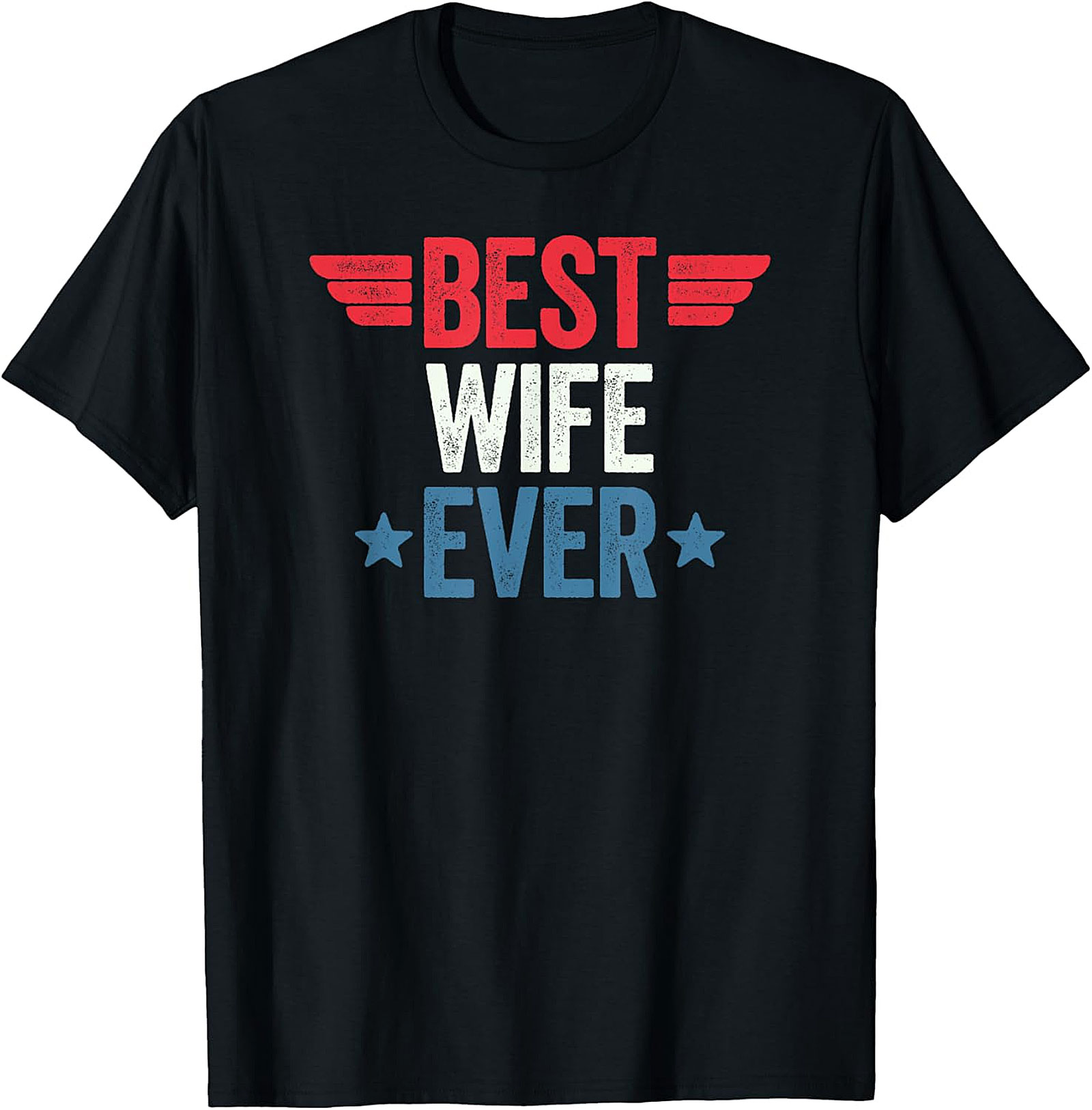 Best Wife Ever T-shirt | Patriotic Graphic Tee Gift