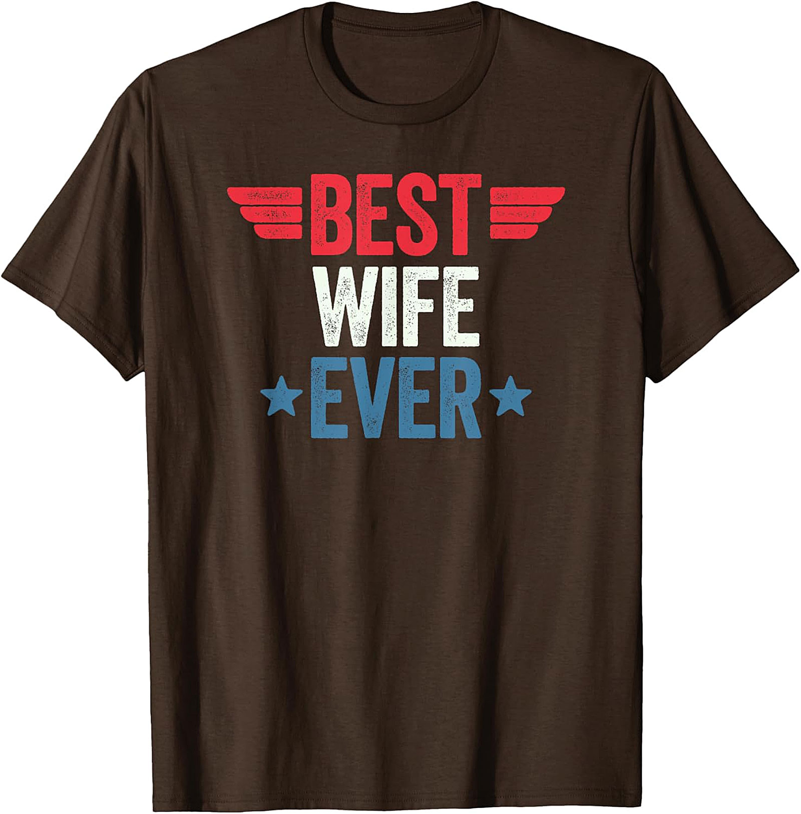 Best Wife Ever T-shirt | Patriotic Graphic Tee Gift
