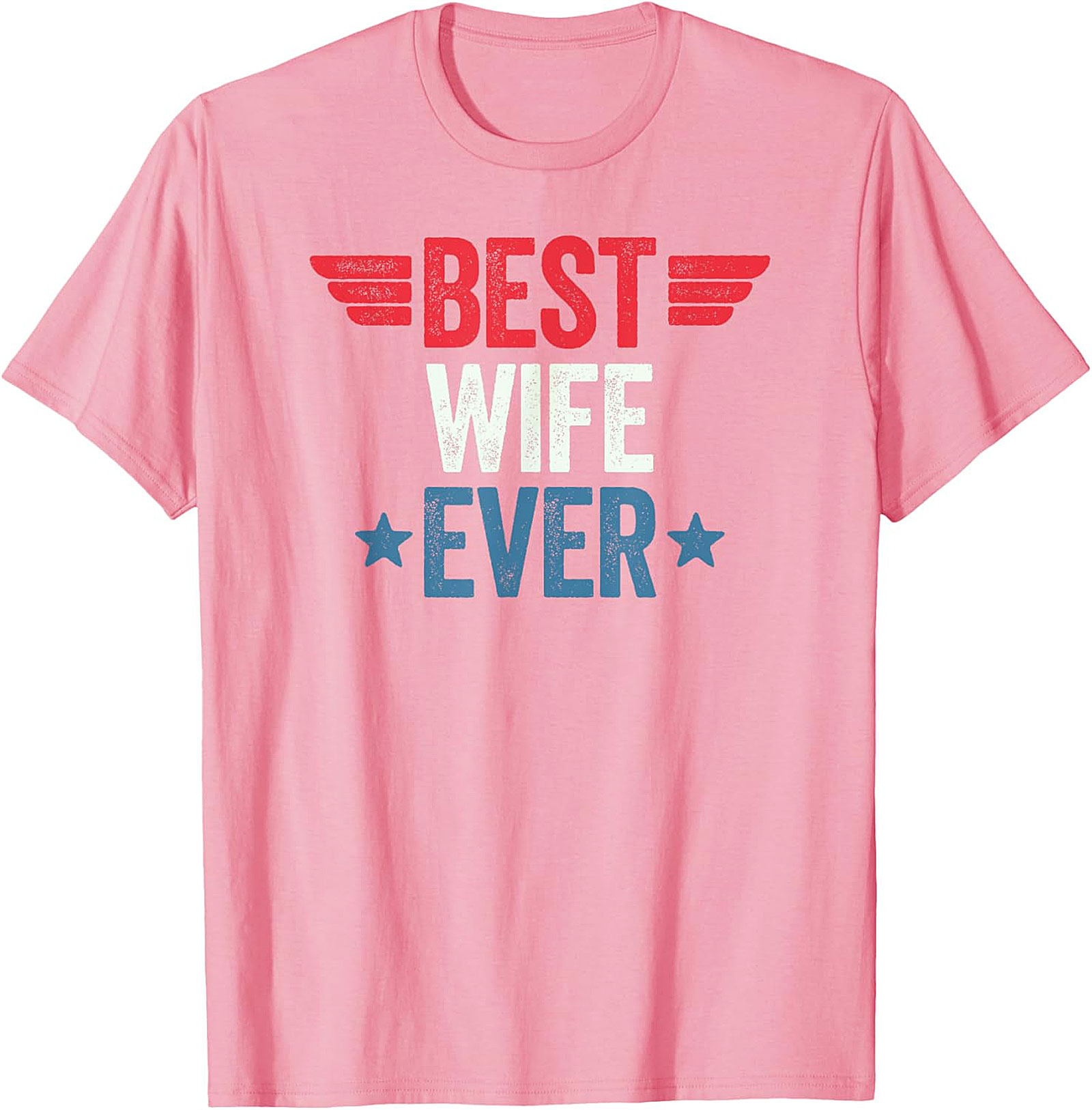Best Wife Ever T-shirt | Patriotic Graphic Tee Gift