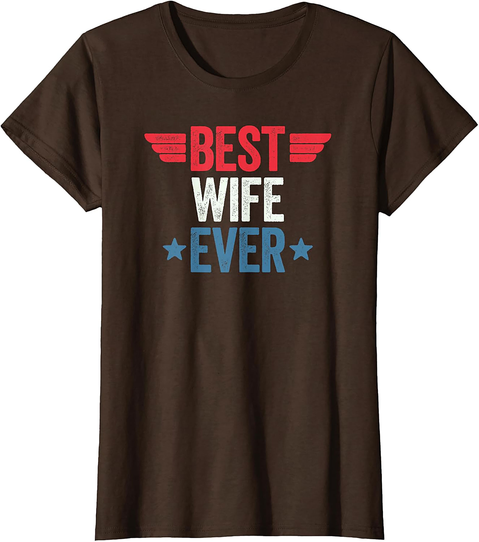 Best Wife Ever T-shirt | Patriotic Graphic Tee Gift