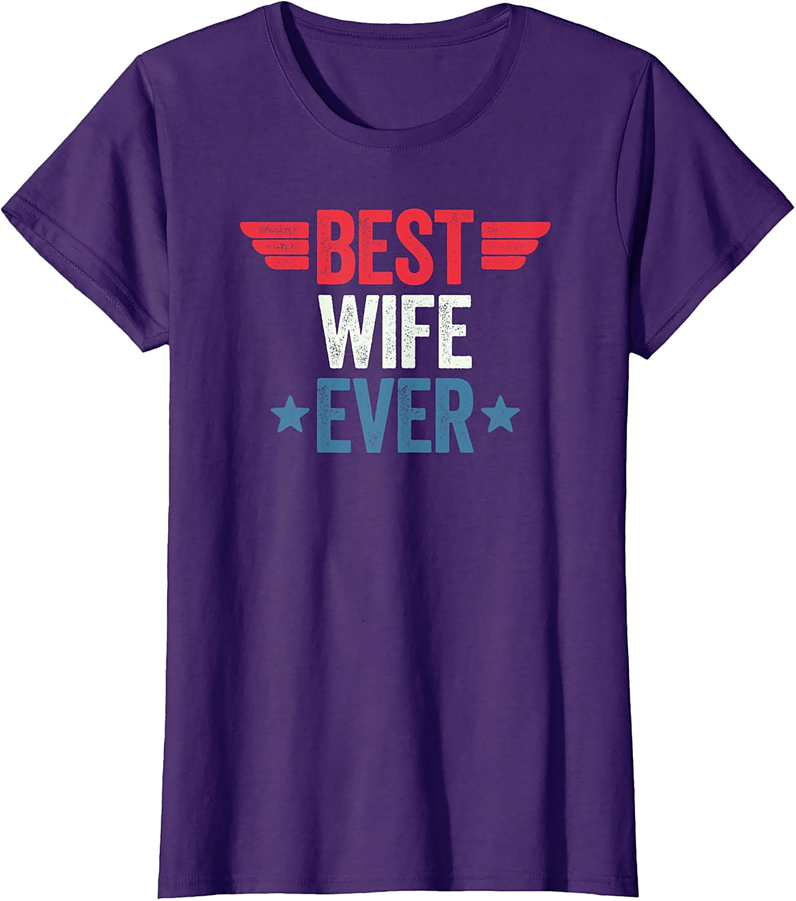 Best Wife Ever T-shirt | Patriotic Graphic Tee Gift