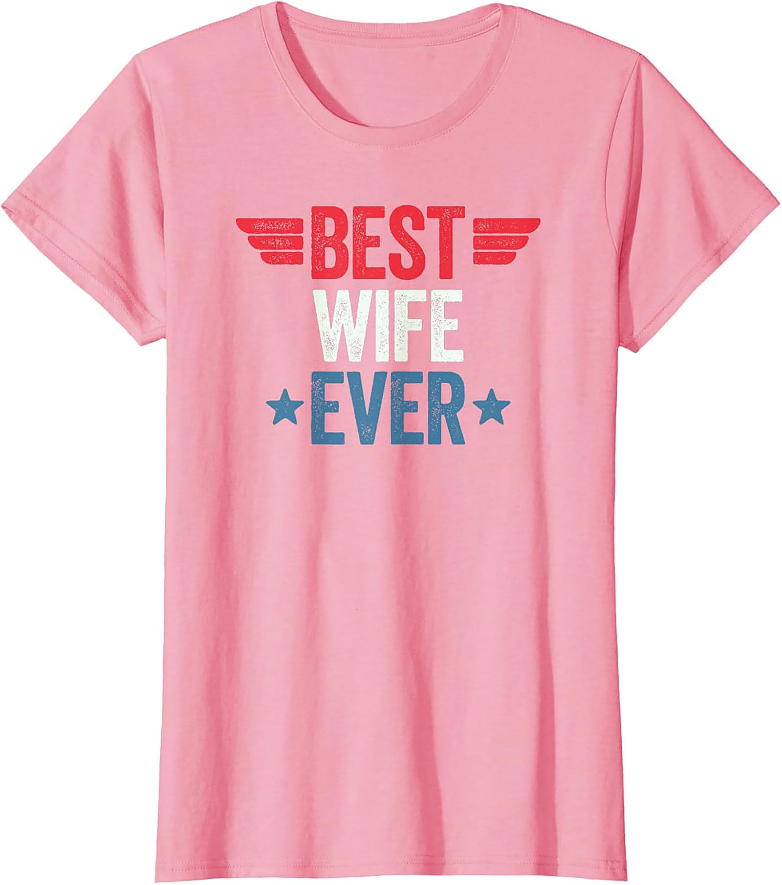 Best Wife Ever T-shirt | Patriotic Graphic Tee Gift