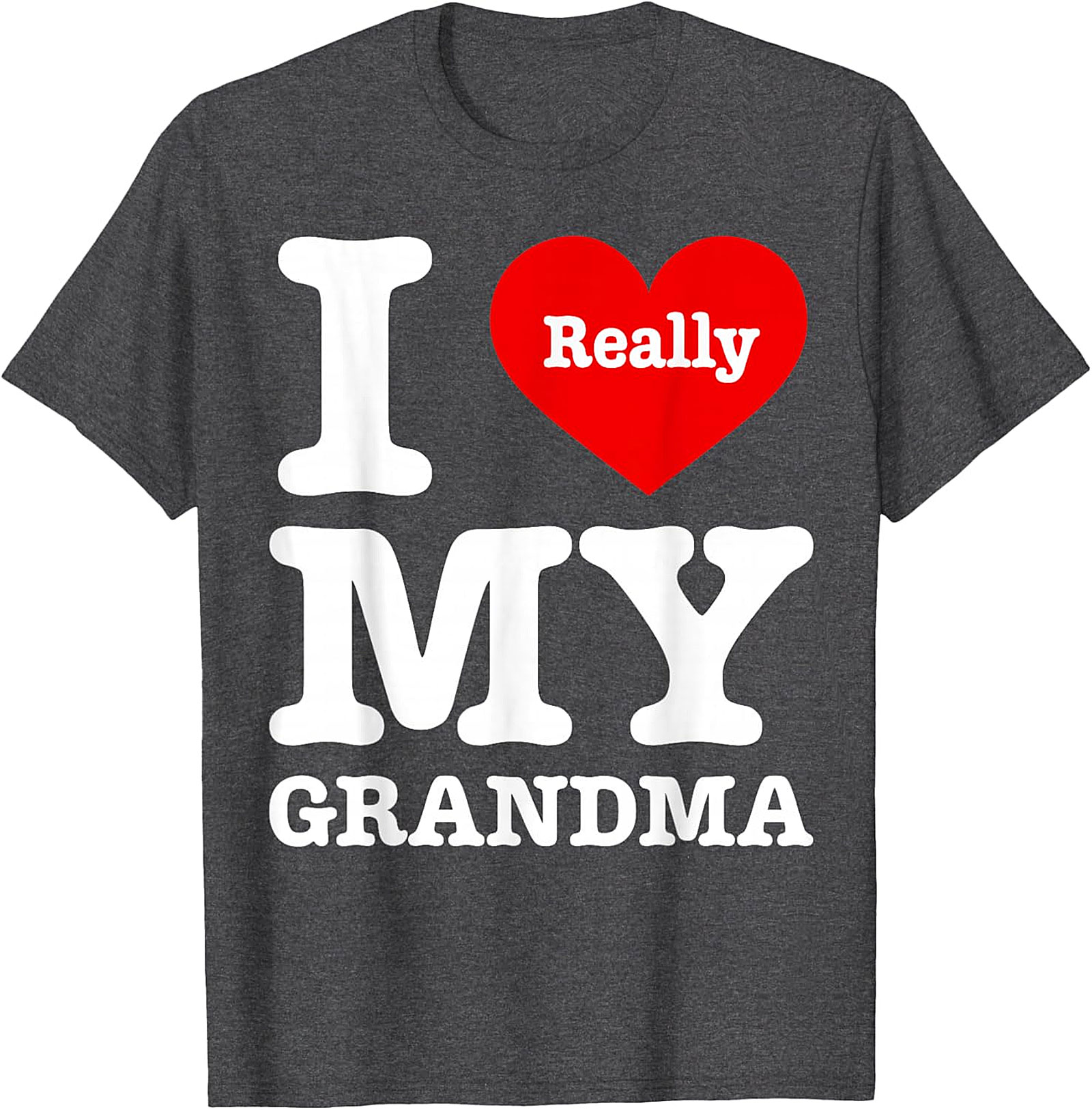 I Really Love My Grandma T-Shirt | Sweet Unisex Graphic Tee