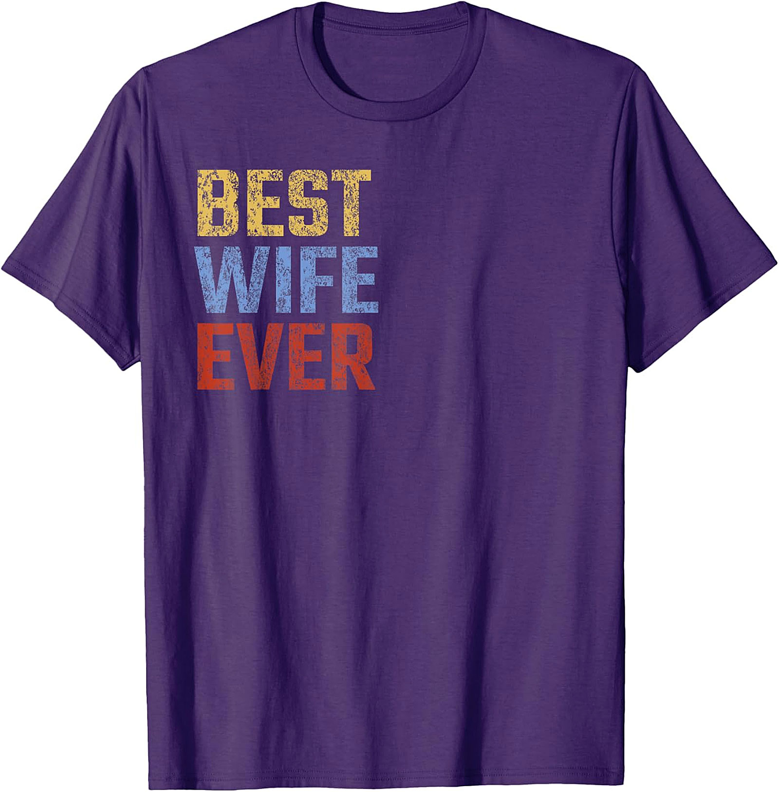 Best Wife Ever T-Shirt | Vintage Retro Graphic Tee Gift