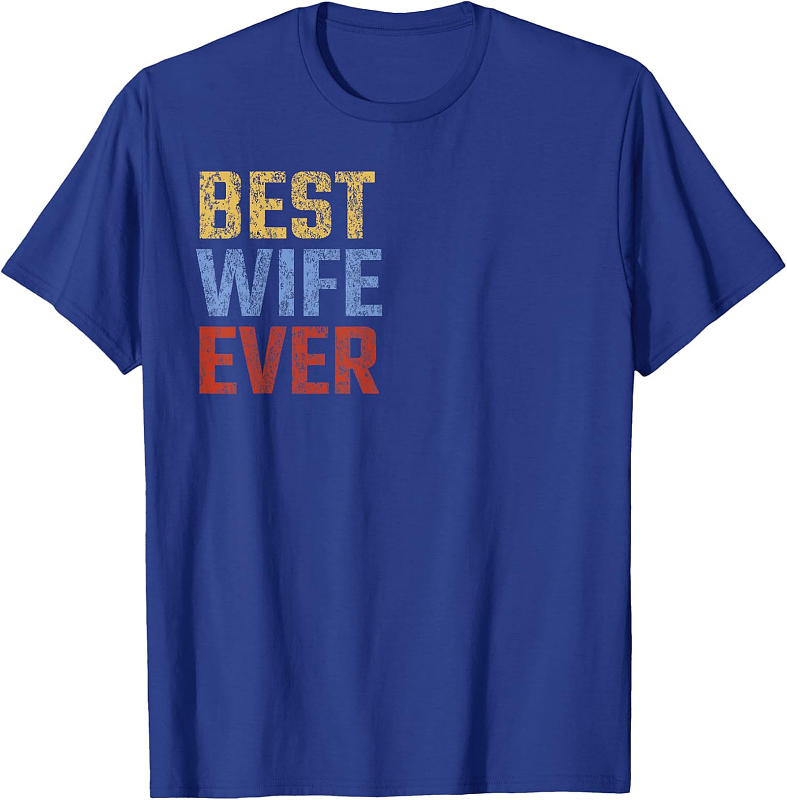 Best Wife Ever T-Shirt | Vintage Retro Graphic Tee Gift