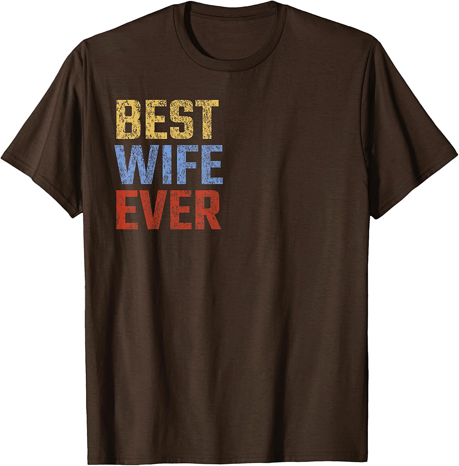 Best Wife Ever T-Shirt | Vintage Retro Graphic Tee Gift