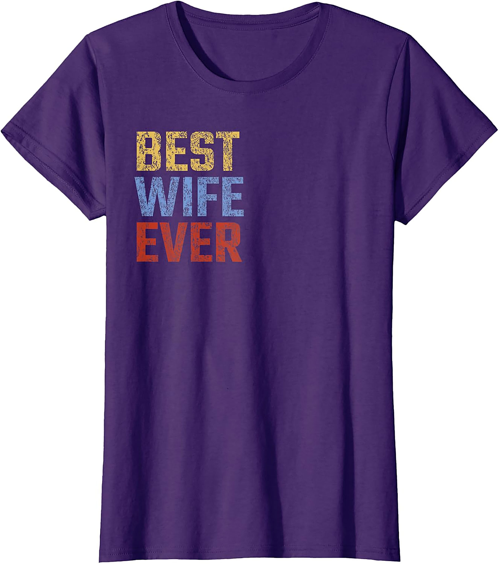 Best Wife Ever T-Shirt | Vintage Retro Graphic Tee Gift