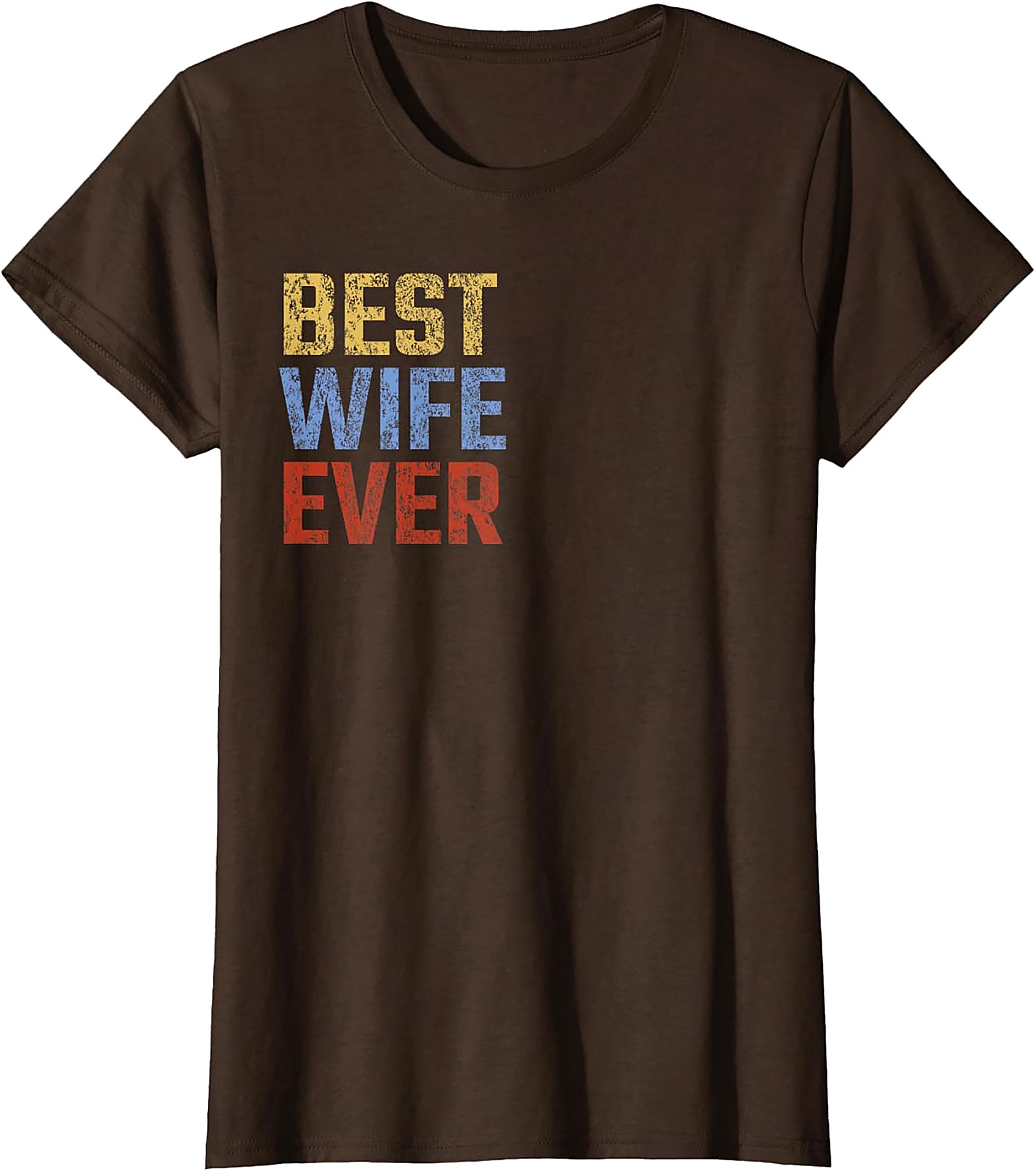 Best Wife Ever T-Shirt | Vintage Retro Graphic Tee Gift