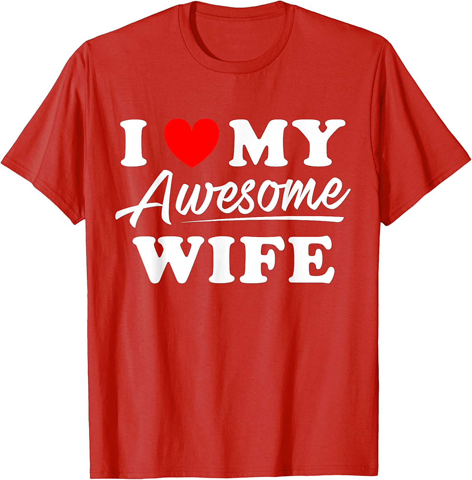 I Love My Awesome Wife T-shirt | Funny Husband Graphic Tee