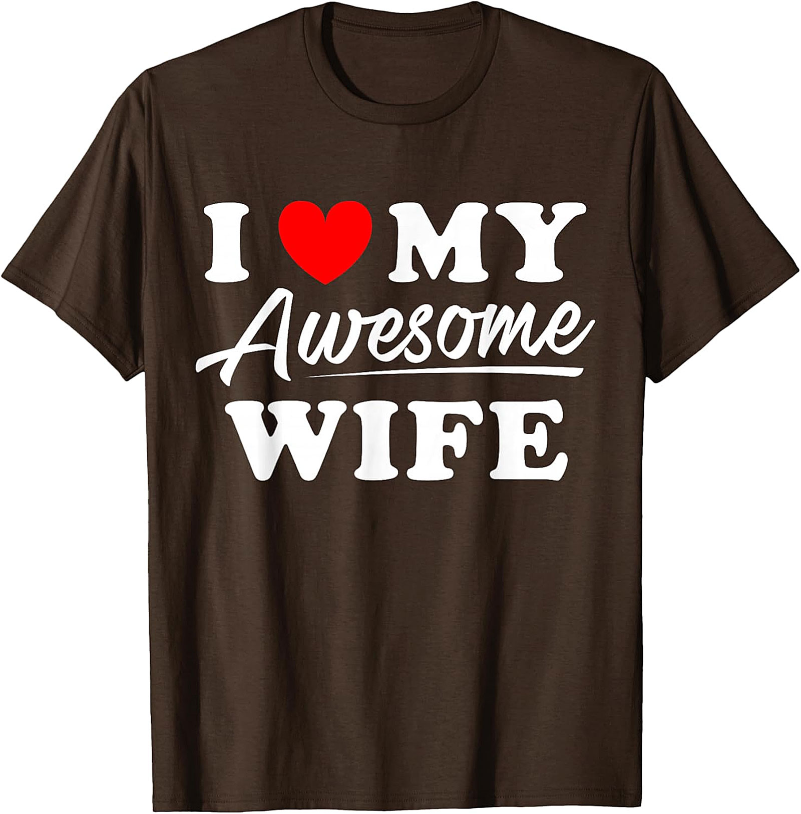 I Love My Awesome Wife T-shirt | Funny Husband Graphic Tee