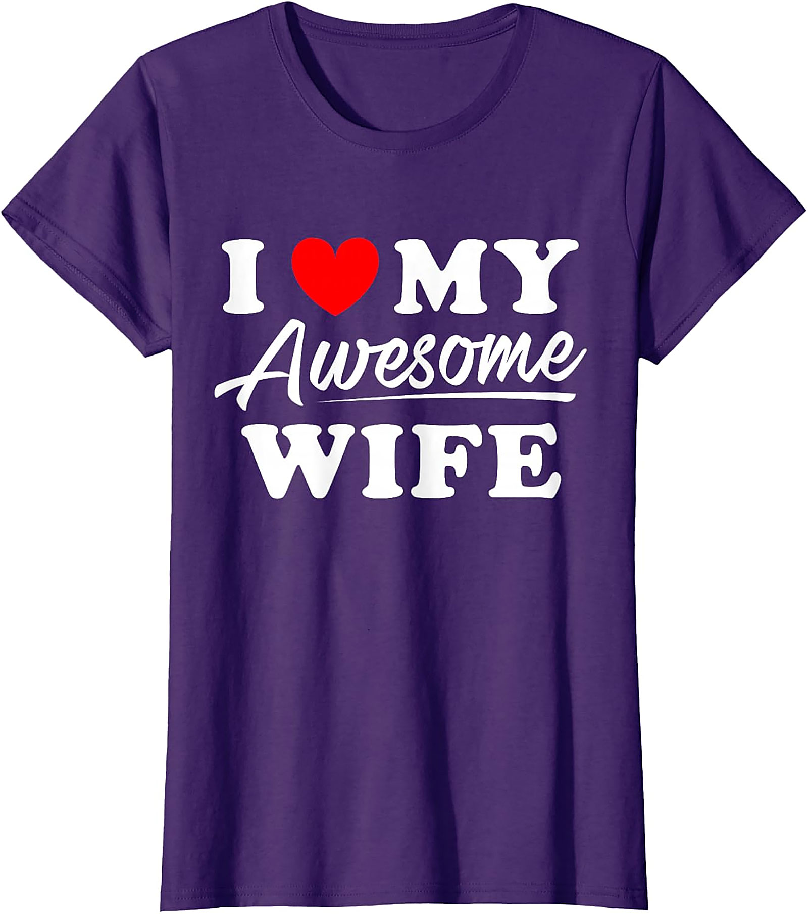 I Love My Awesome Wife T-shirt | Funny Husband Graphic Tee