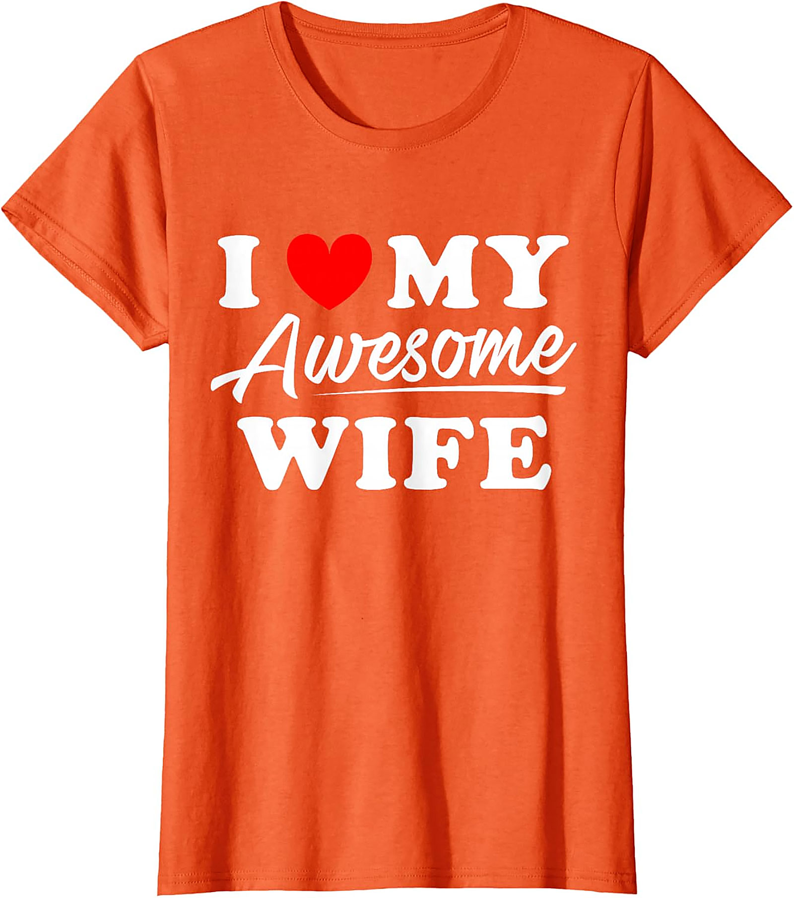 I Love My Awesome Wife T-shirt | Funny Husband Graphic Tee
