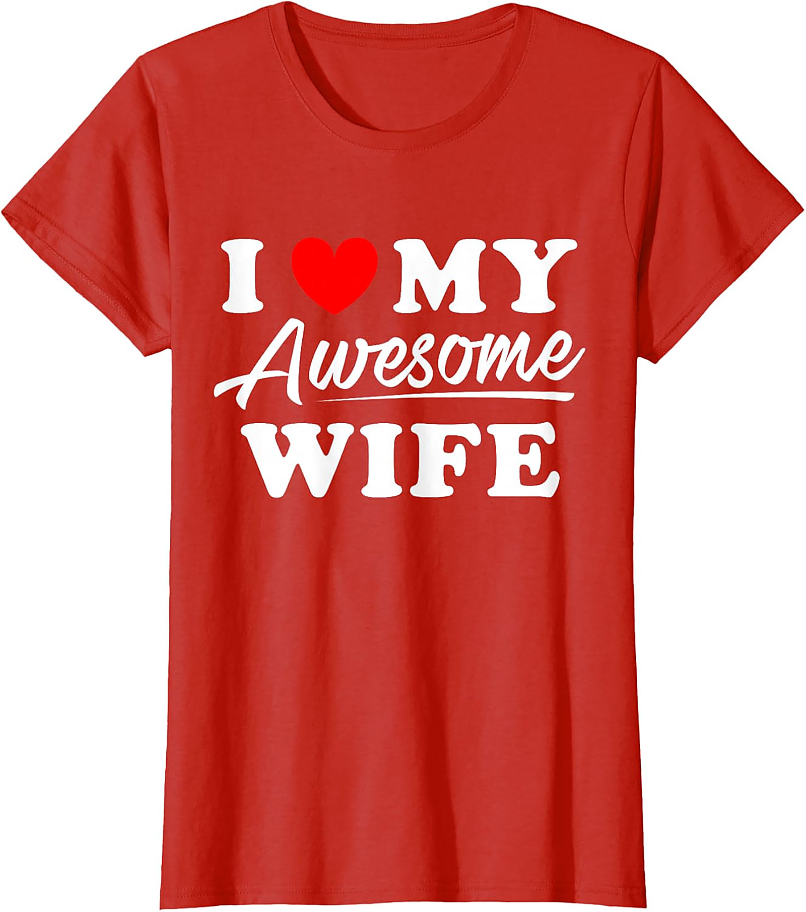 I Love My Awesome Wife T-shirt | Funny Husband Graphic Tee