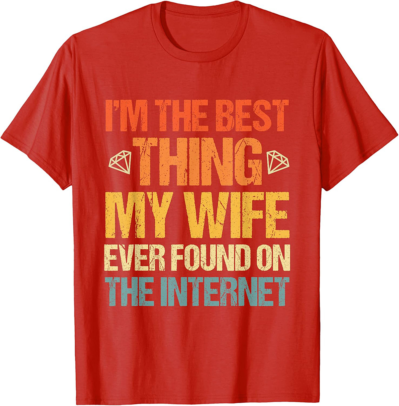 Best Thing My Wife Found Online T-Shirt | Funny Husband Tee