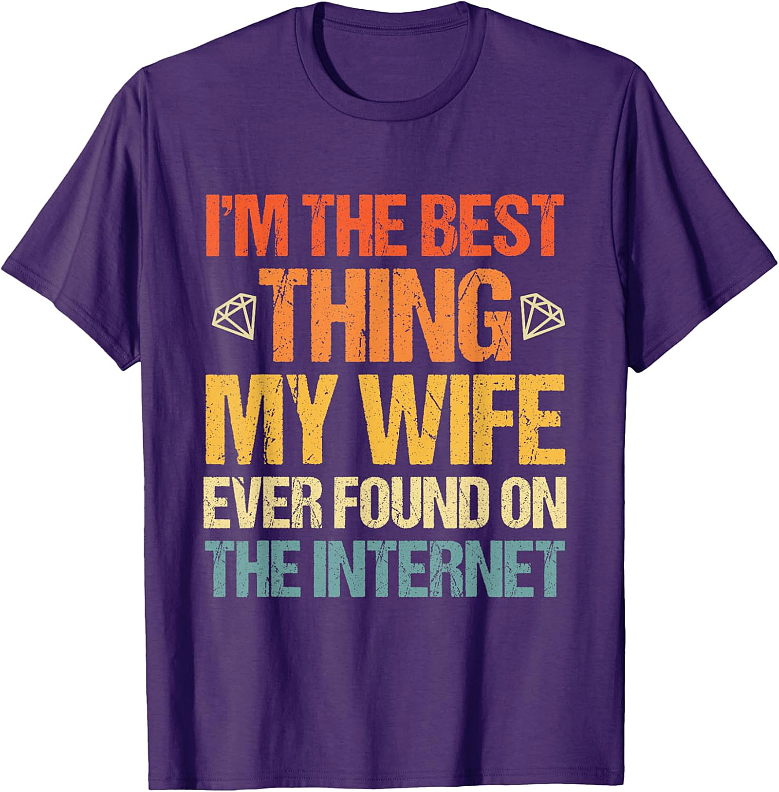 Best Thing My Wife Found Online T-Shirt | Funny Husband Tee