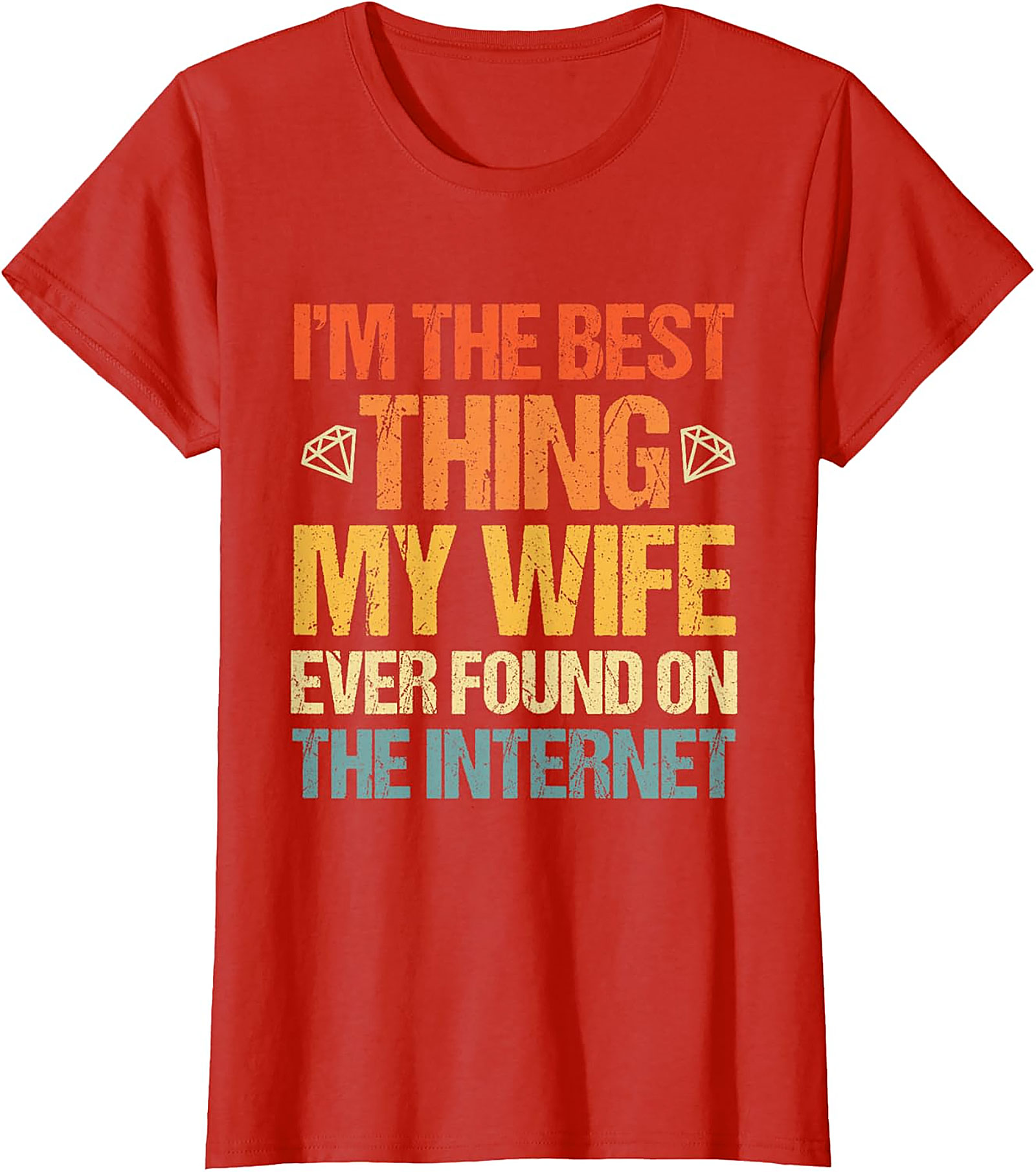 Best Thing My Wife Found Online T-Shirt | Funny Husband Tee