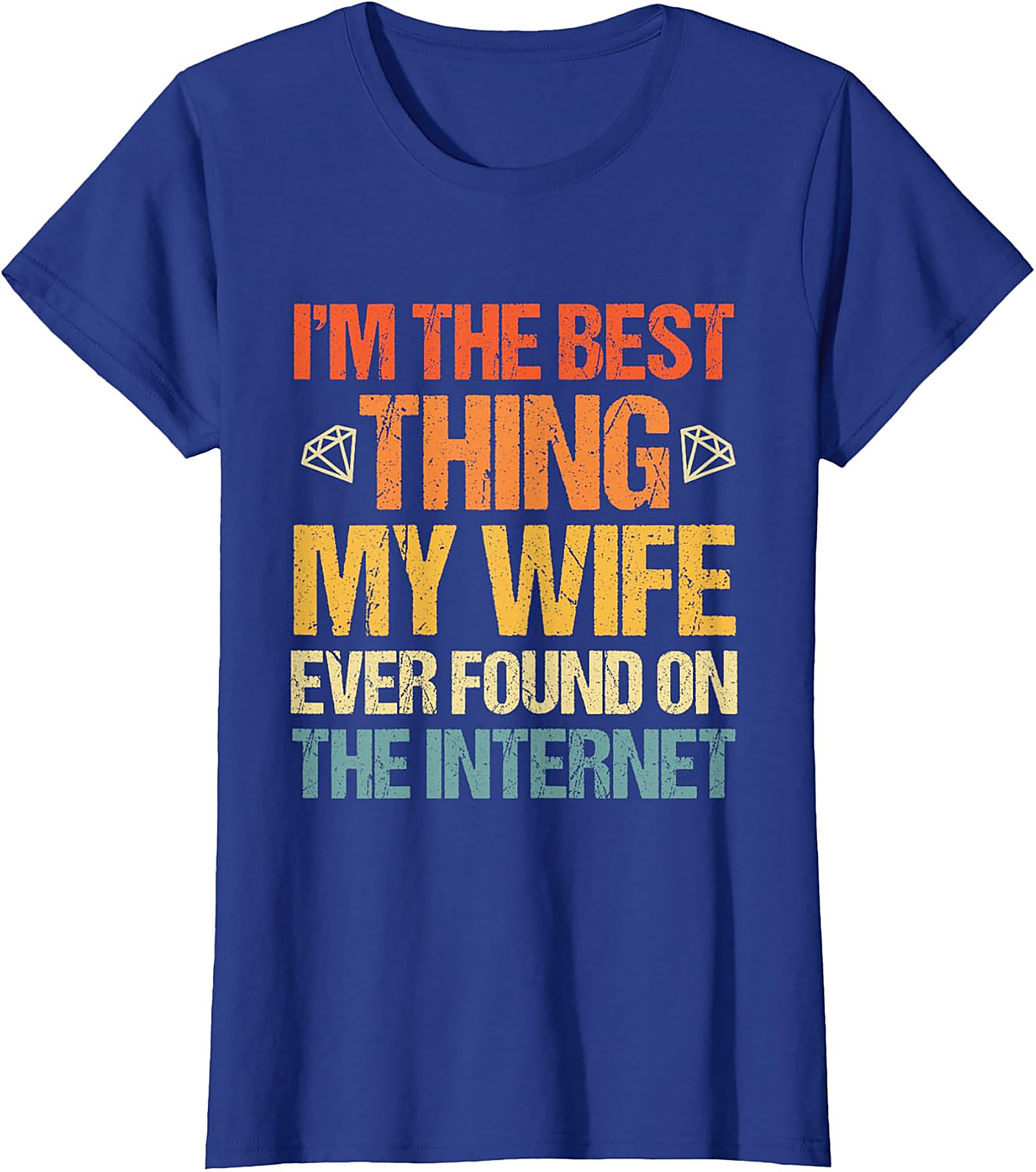 Best Thing My Wife Found Online T-Shirt | Funny Husband Tee
