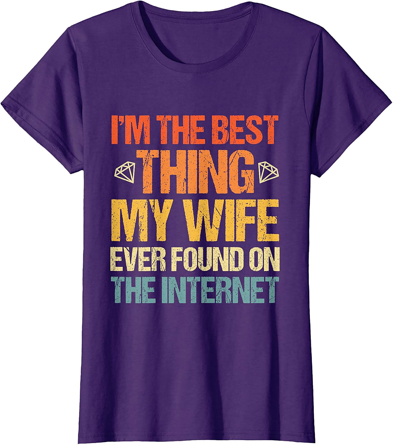 Best Thing My Wife Found Online T-Shirt | Funny Husband Tee