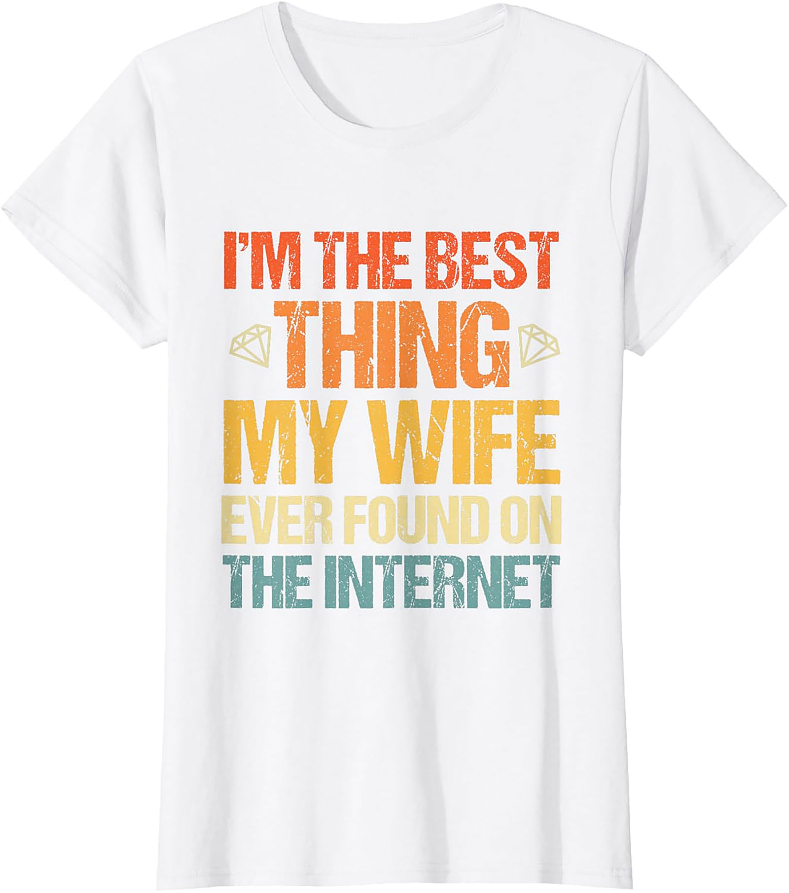 Best Thing My Wife Found Online T-Shirt | Funny Husband Tee