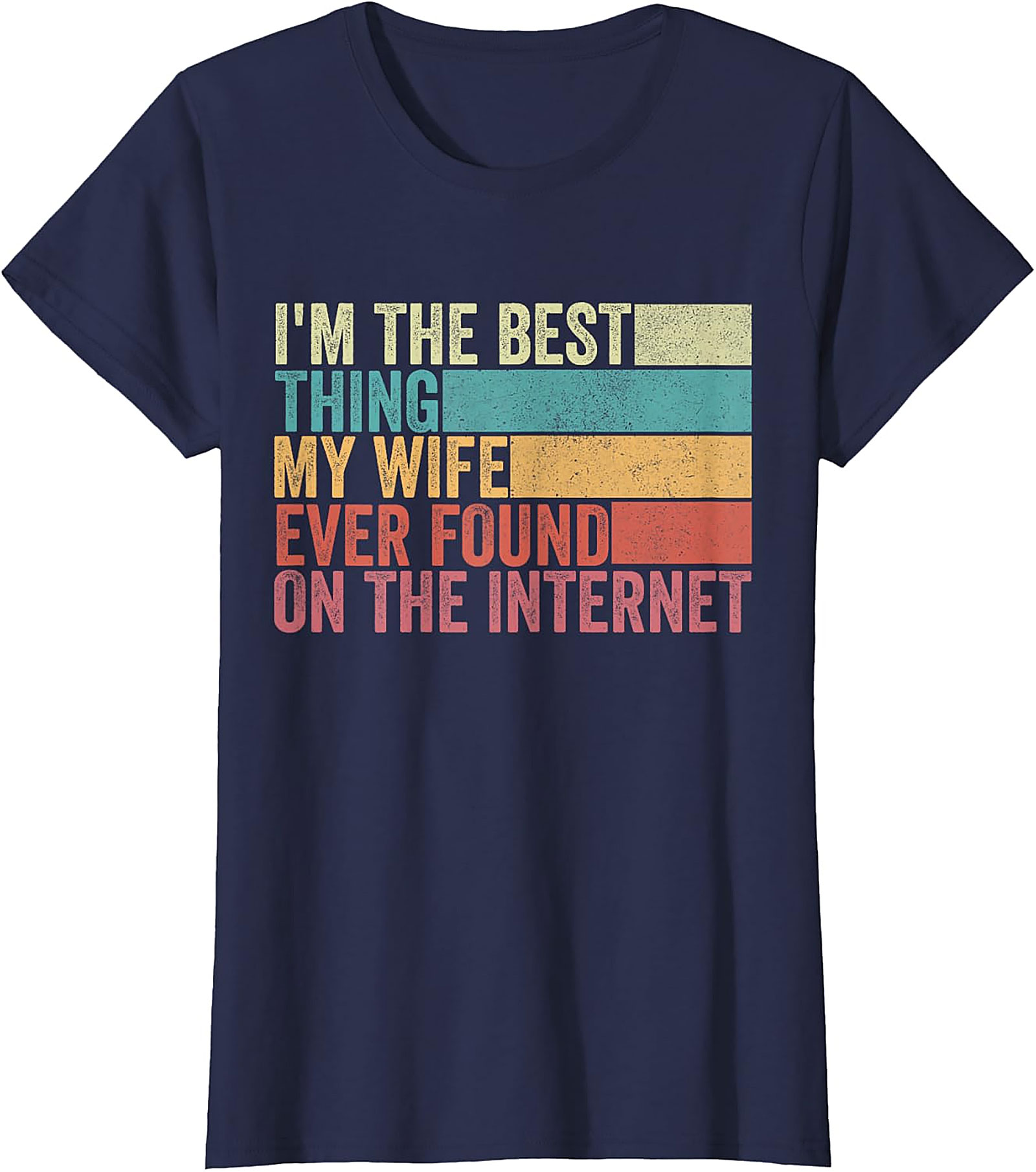 Funny Husband Internet T-Shirt | Best Wife Found Online Tee