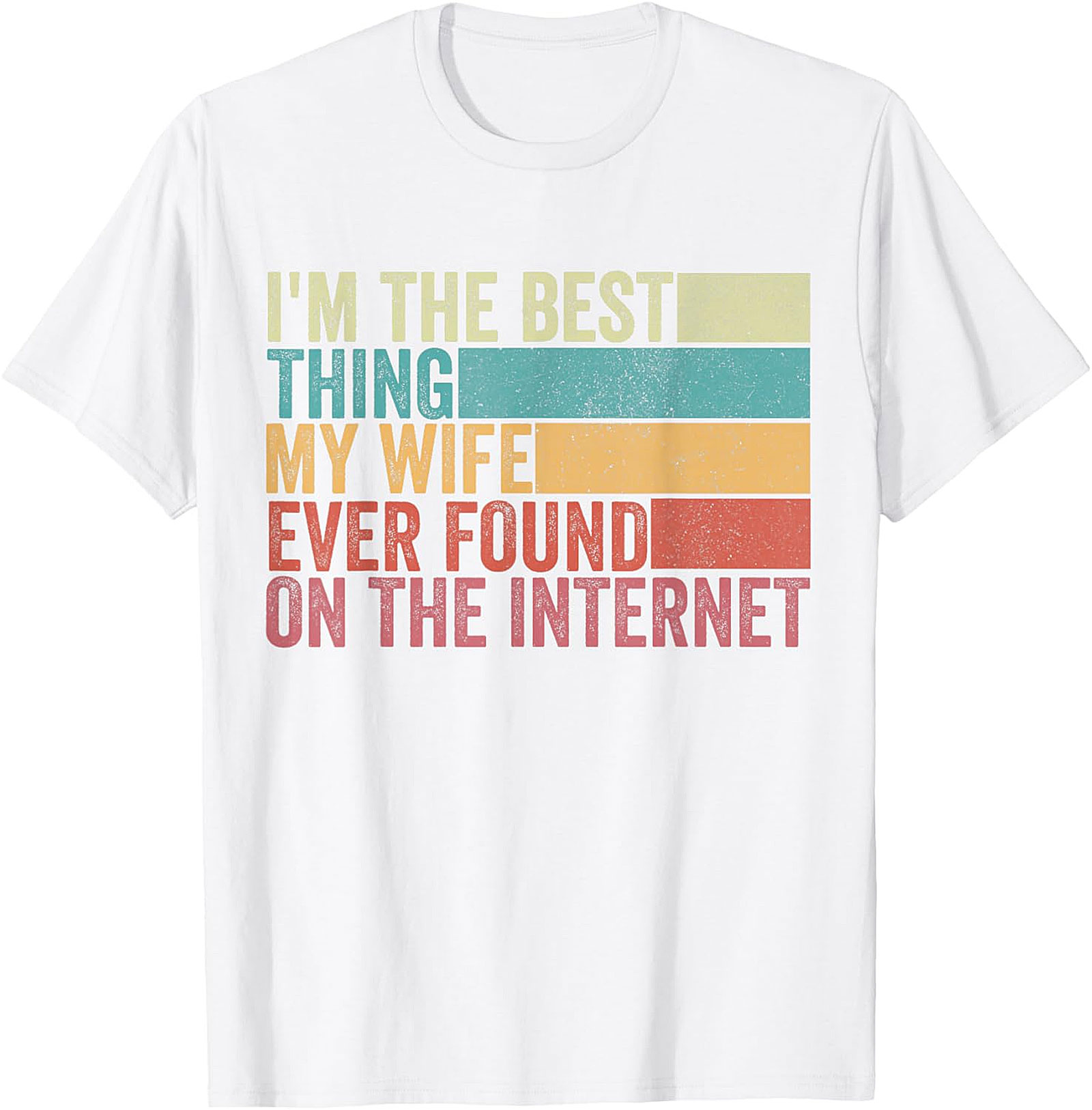 Funny Husband Internet T-Shirt | Best Wife Found Online Tee