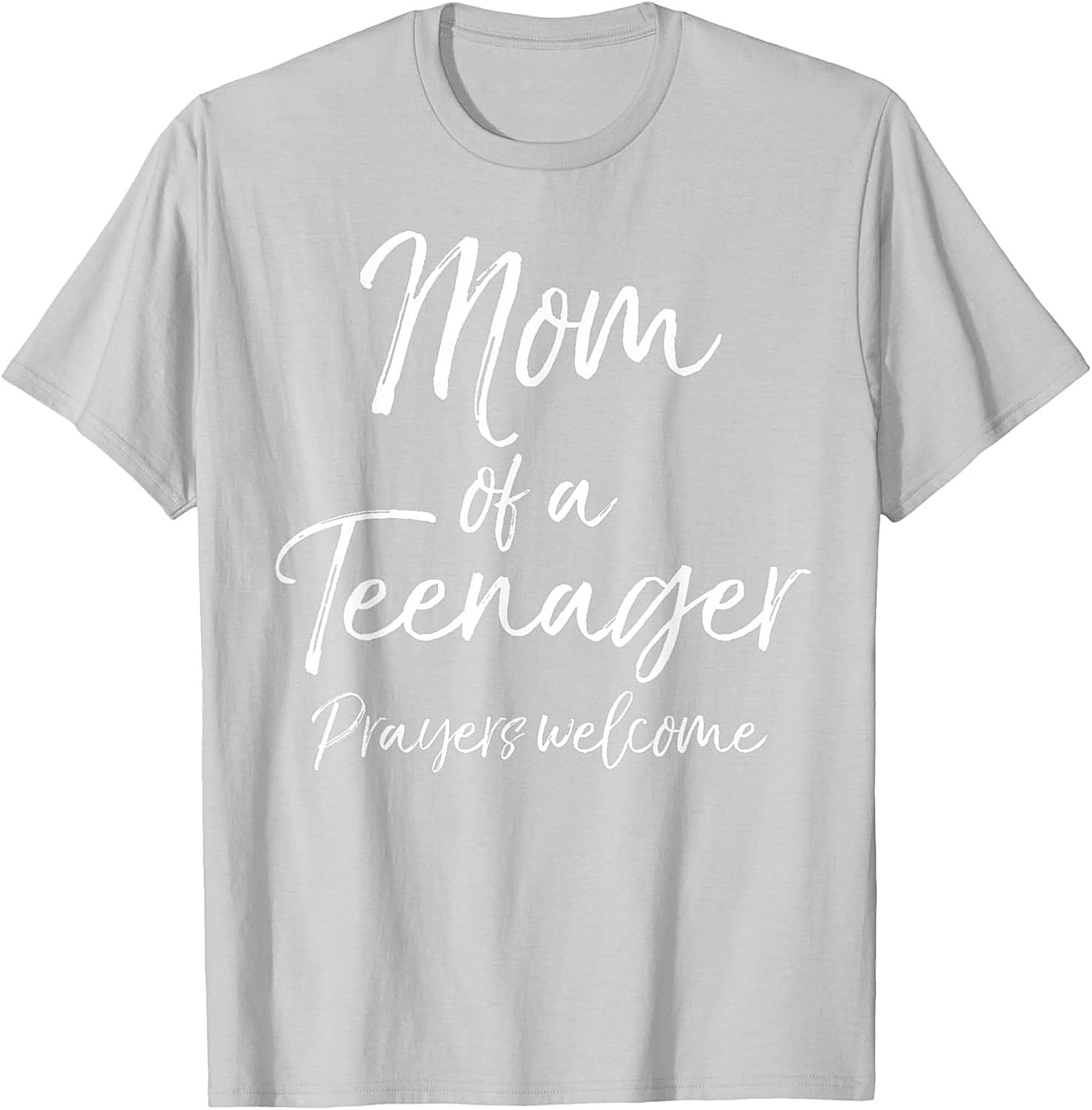 Mom of a Teenager Prayers Welcome T-shirt Funny Mom Gift