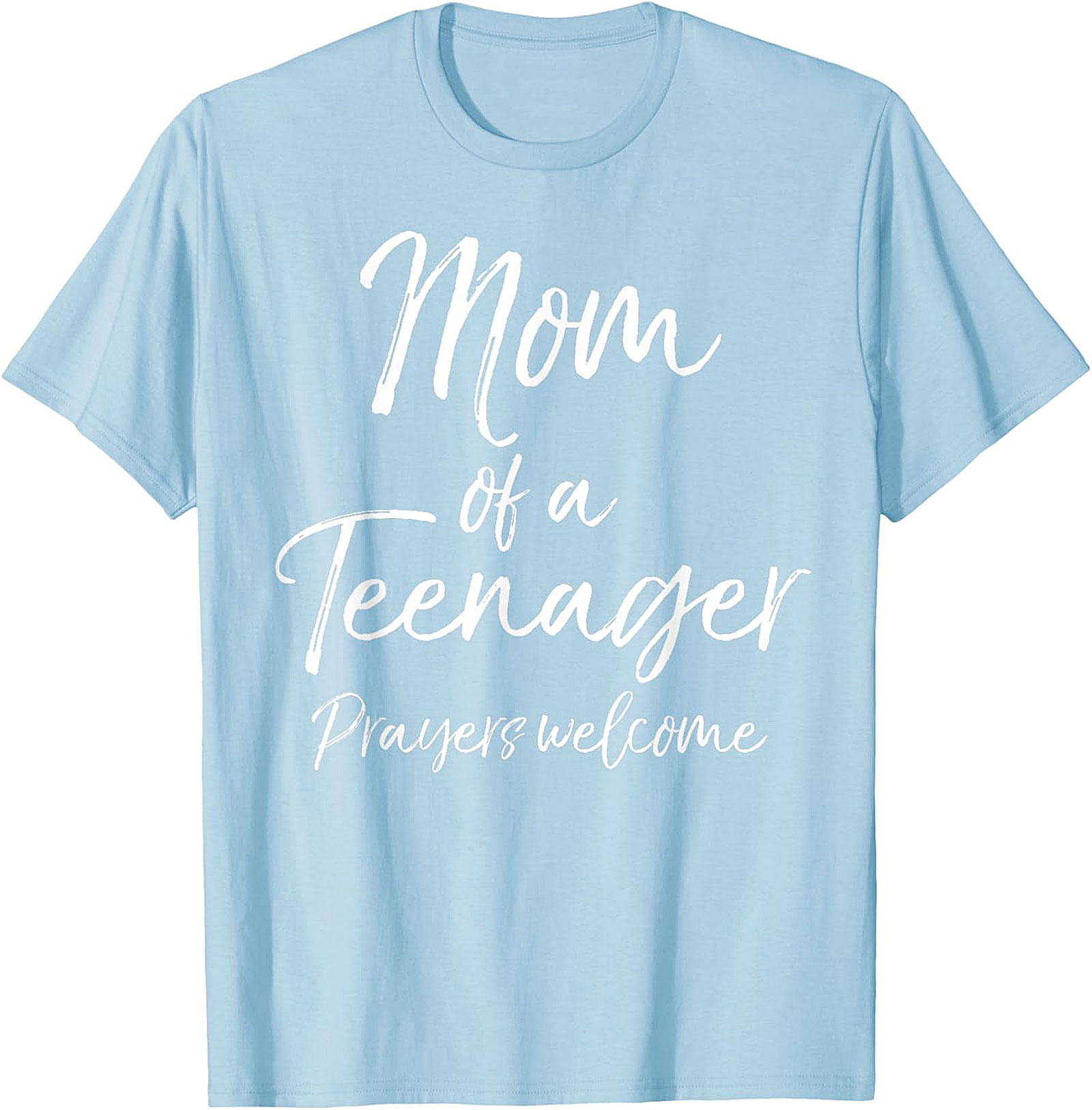 Mom of a Teenager Prayers Welcome T-shirt Funny Mom Gift