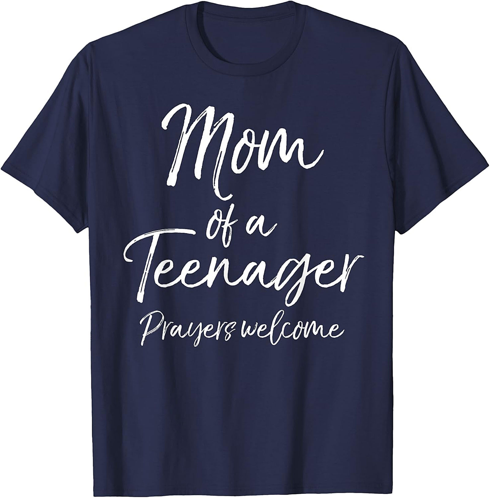 Mom of a Teenager Prayers Welcome T-shirt Funny Mom Gift