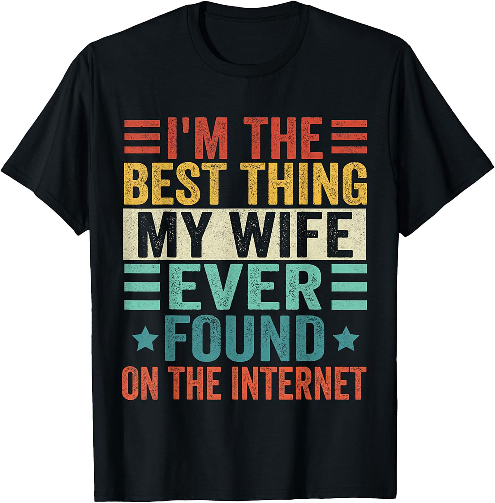 Funny Husband Internet T-shirt | Best Wife Find Graphic Tee