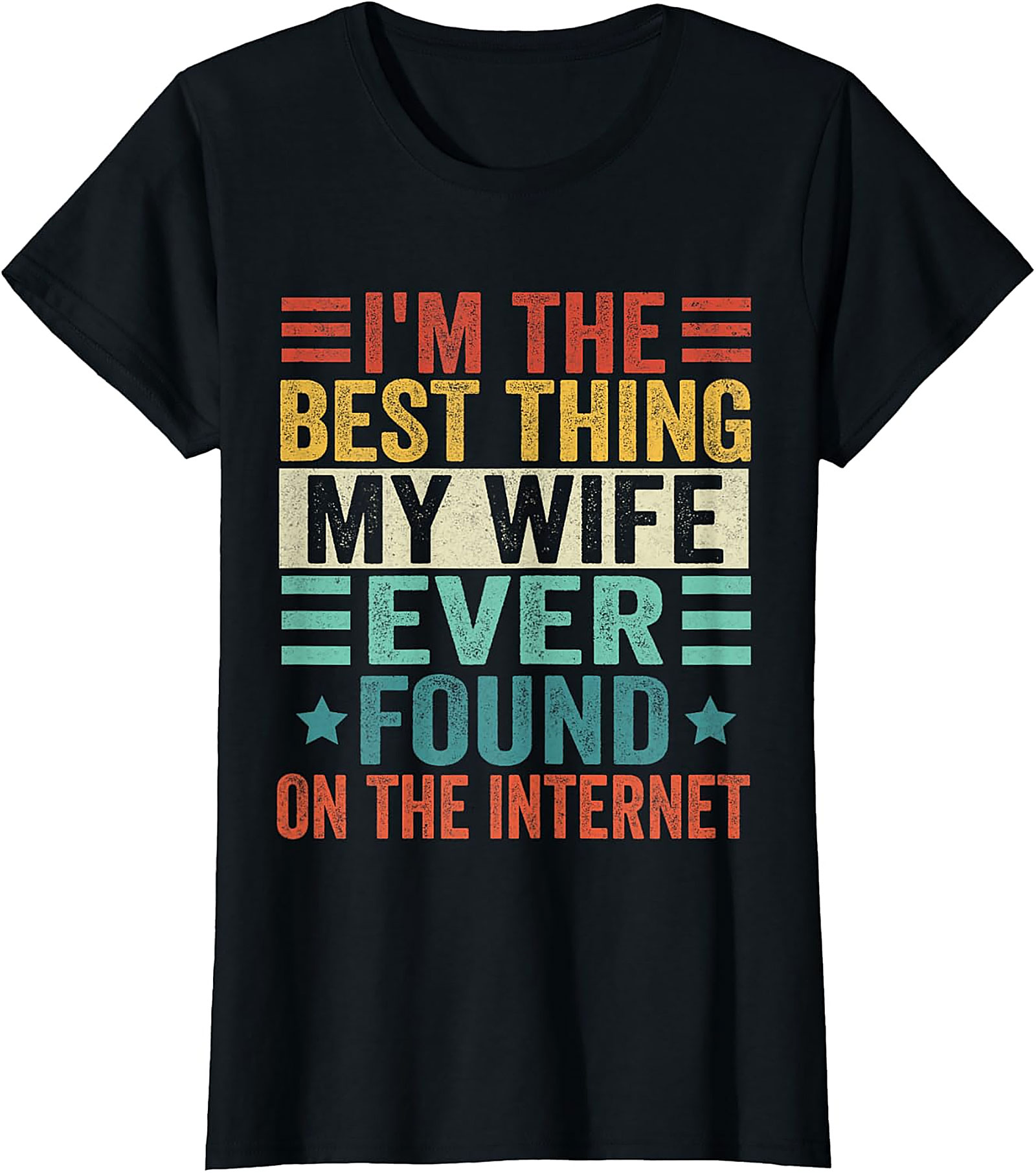 Funny Husband Internet T-shirt | Best Wife Find Graphic Tee