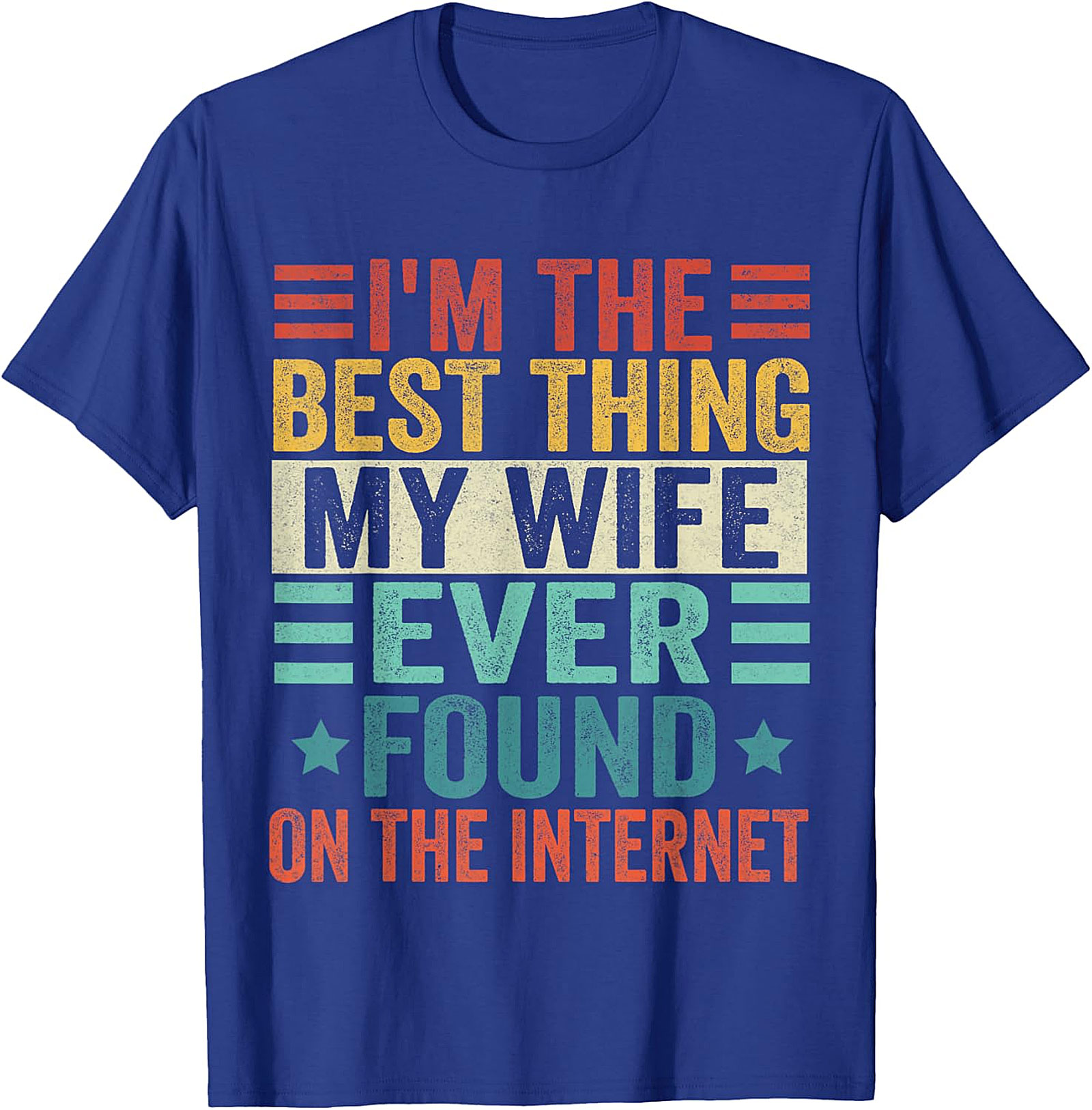 Funny Husband Internet T-shirt | Best Wife Find Graphic Tee
