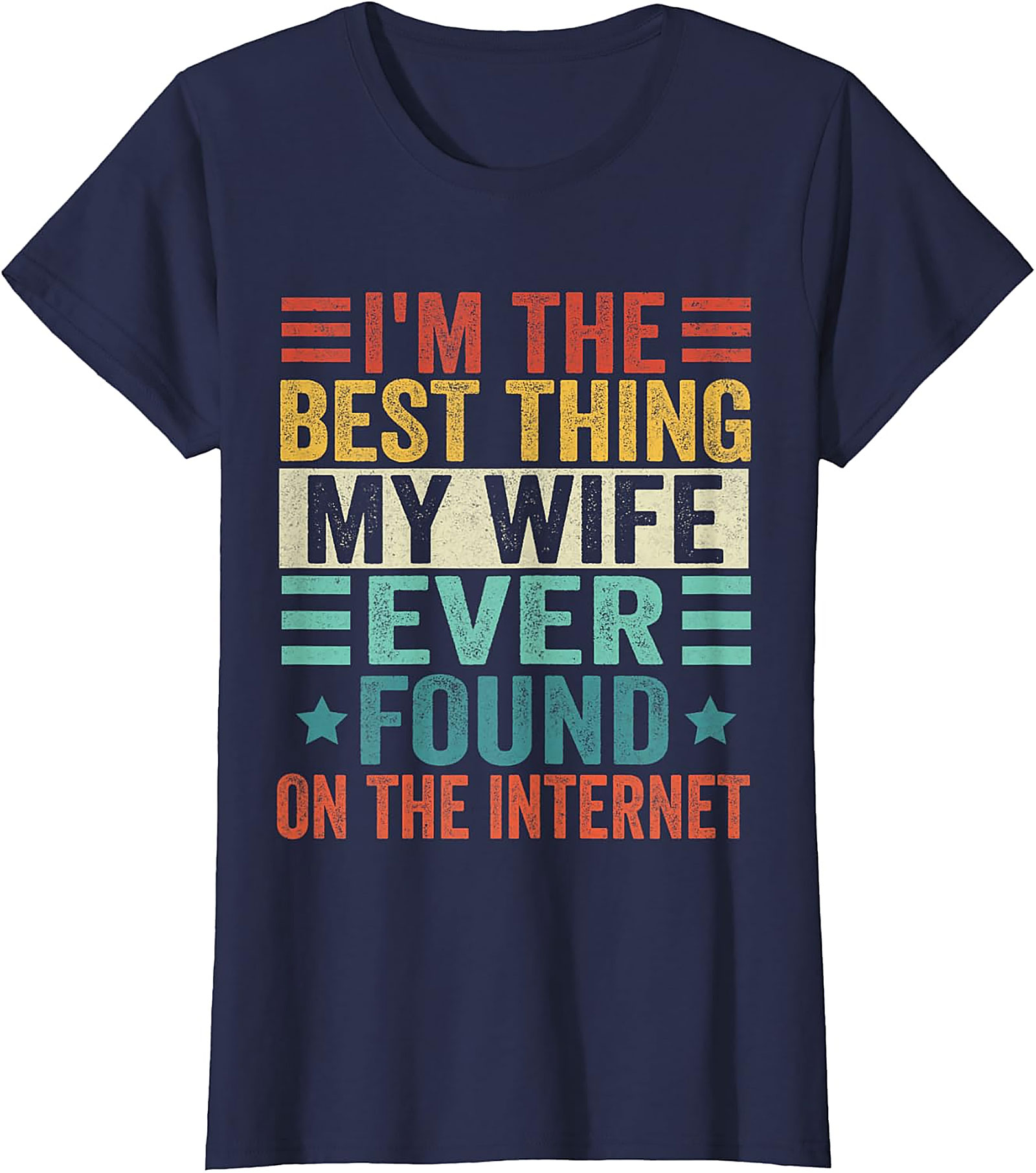 Funny Husband Internet T-shirt | Best Wife Find Graphic Tee