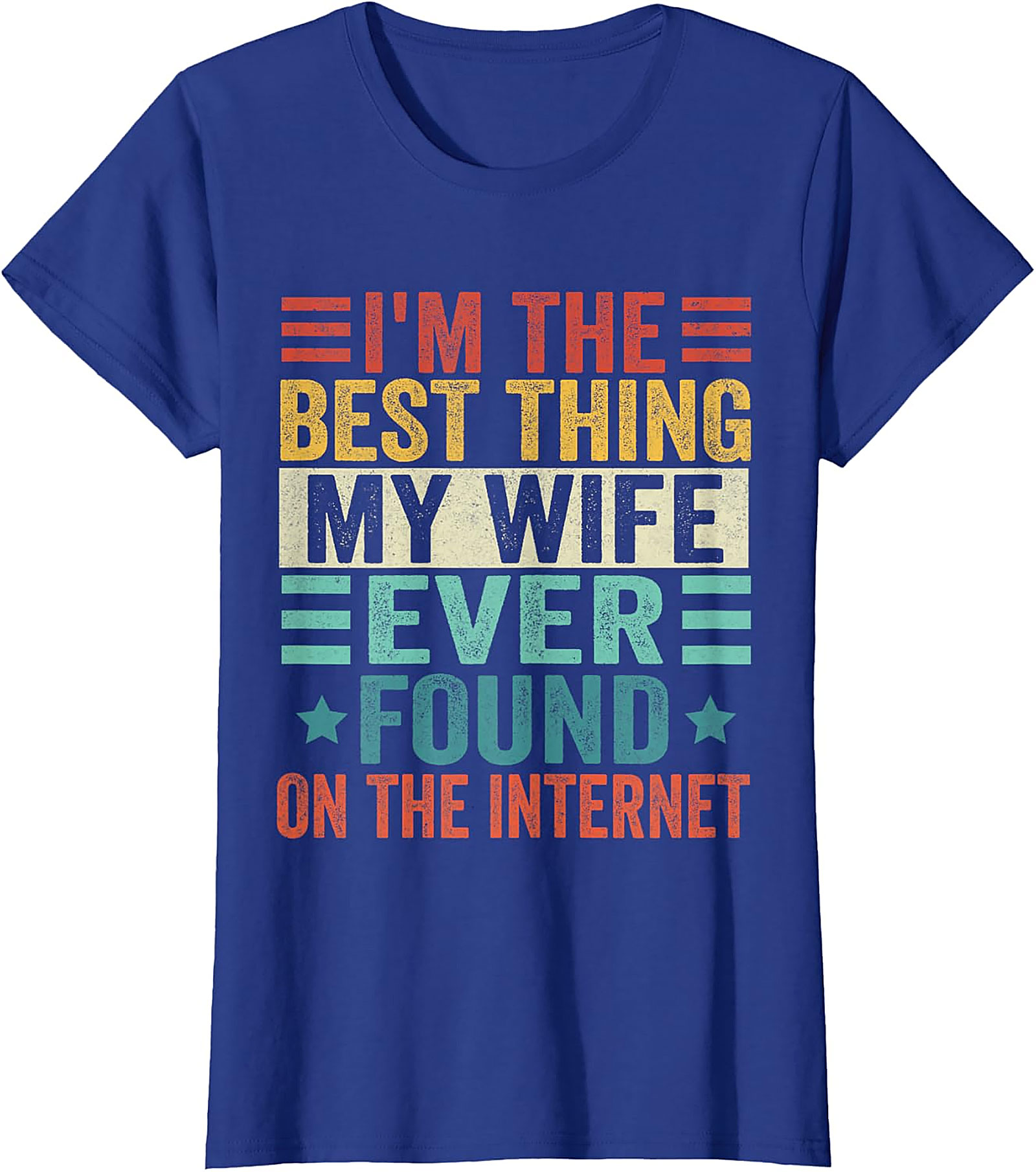 Funny Husband Internet T-shirt | Best Wife Find Graphic Tee